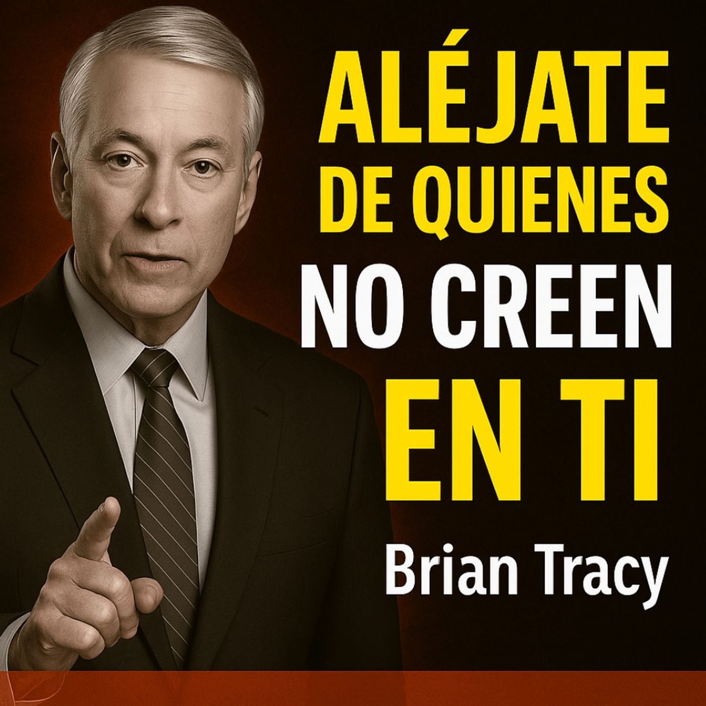 Aléjate de Quienes NO CREEN en Ti 🧠 | Brian Tracy