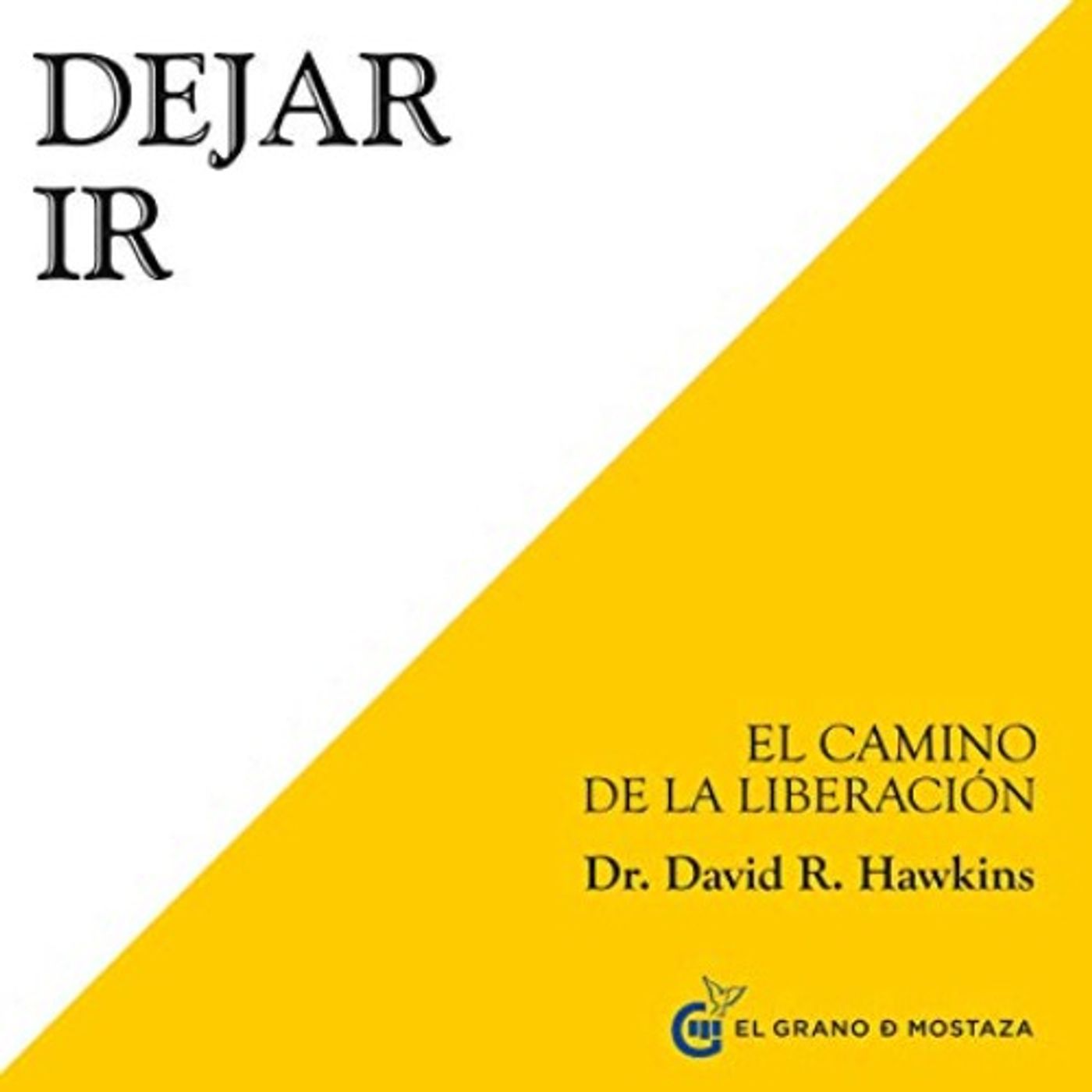 Dejar ir - David R. Hawkins MD - El camino de la liberación