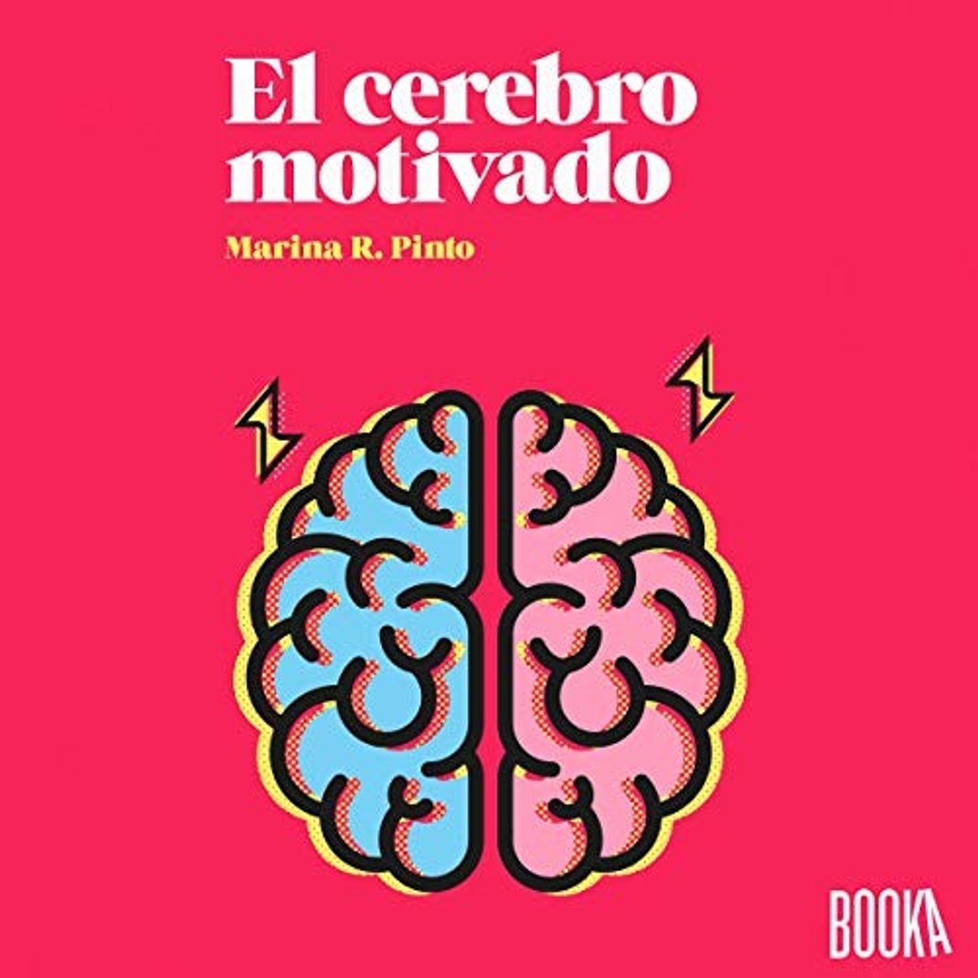 El Cerebro Motivado - Marina R. Pinto