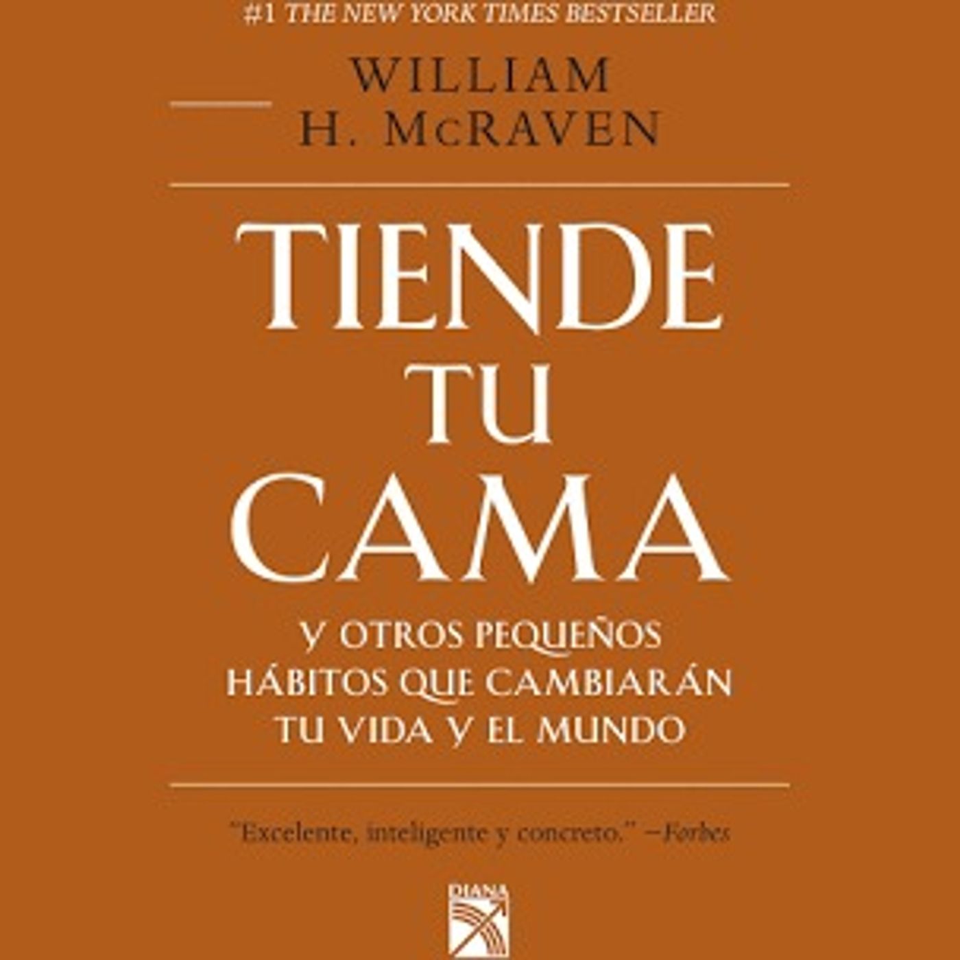 Tiende tu cama - William H. McRaven Tiende tu cama - William H. McRaven