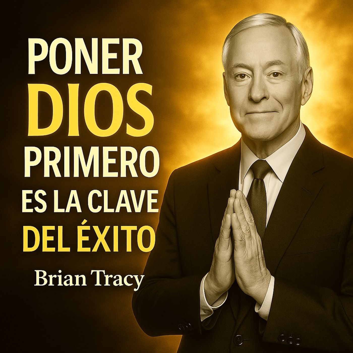 Poner a DIOS Primero es la CLAVE del Éxito - Brian Tracy