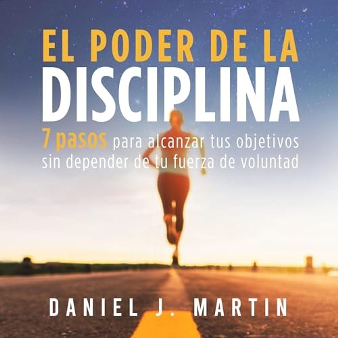 El poder de la disciplina - Daniel J. Martin