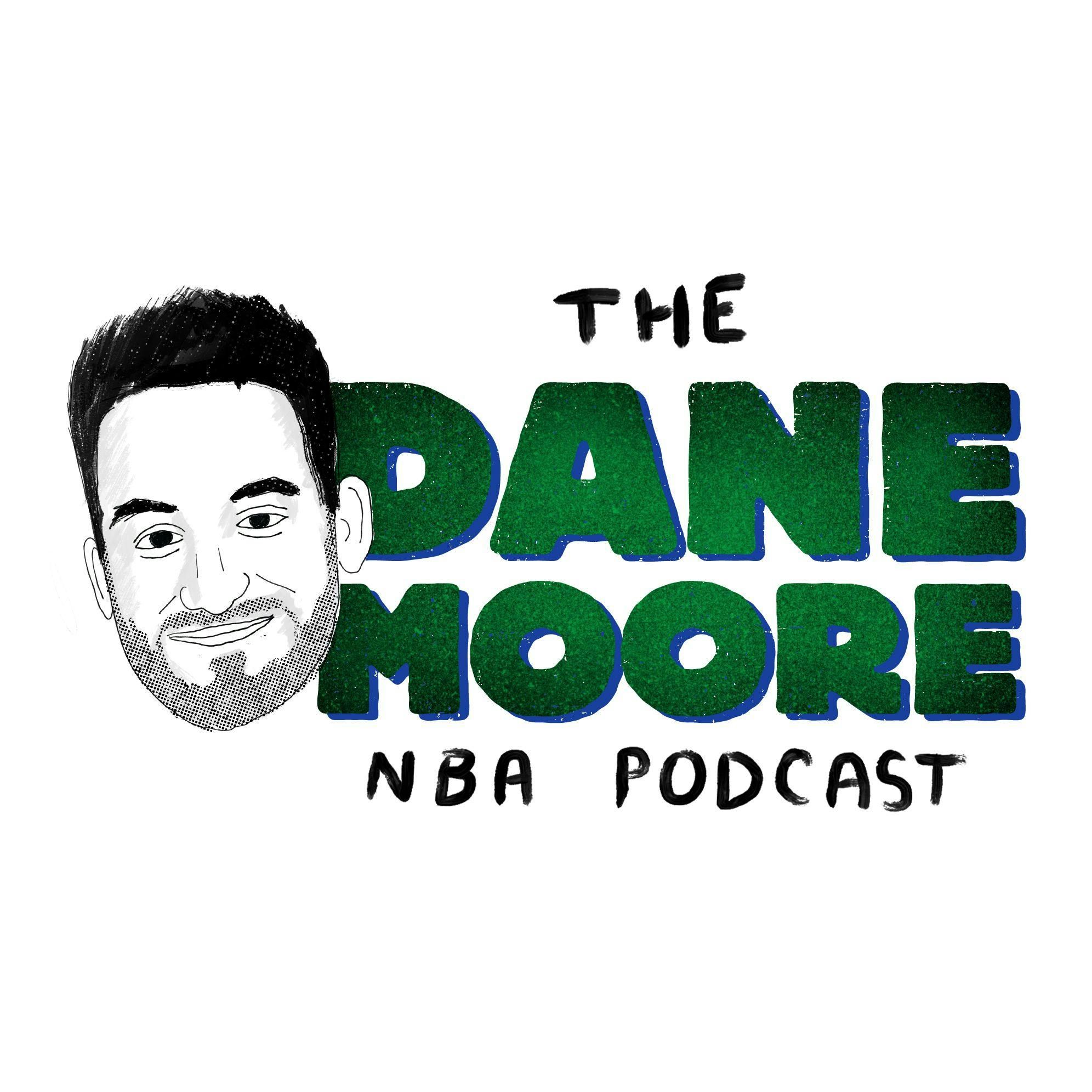 The Dane Moore NBA Podcast