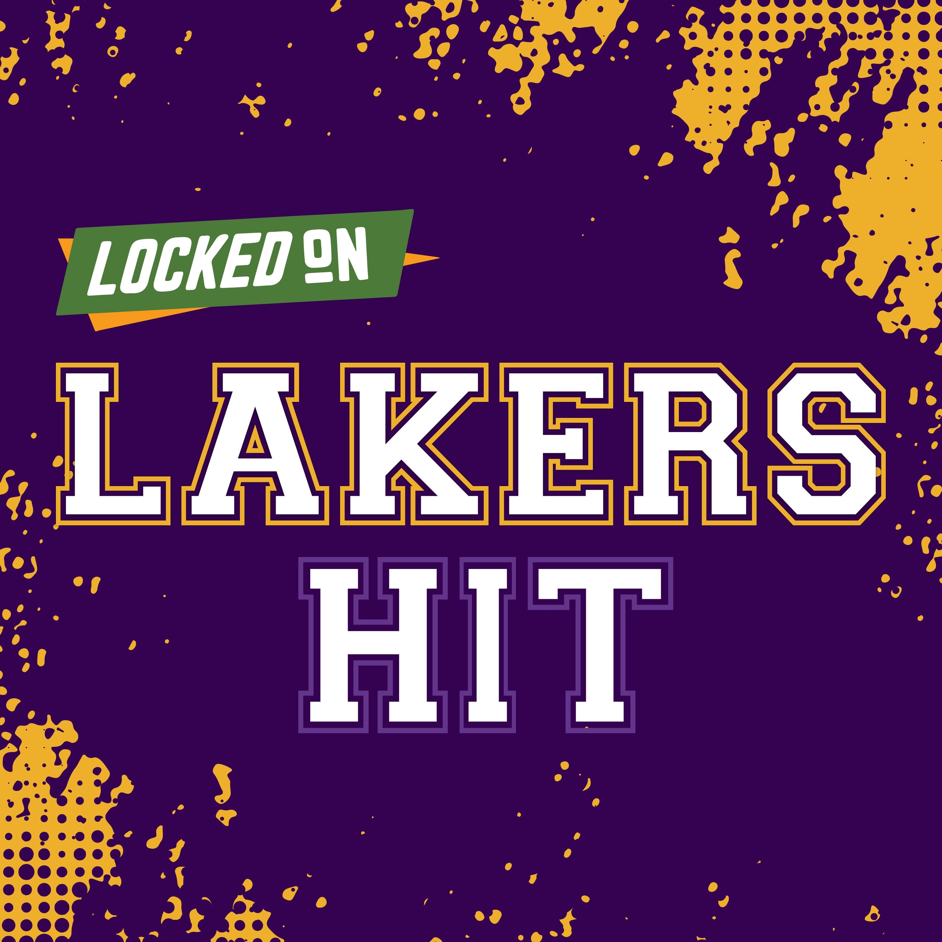 Podcast Locked On Lakers Hit - Quick Takes on the LA Lakers