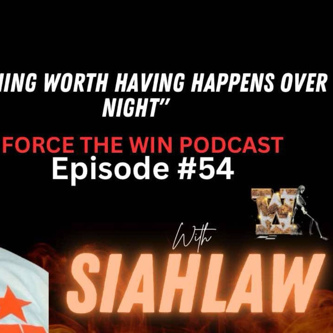 FORCE THE WIN PODCAST EPISODE #54 WITH SPECIAL GUEST SIAHLAW episode artwork