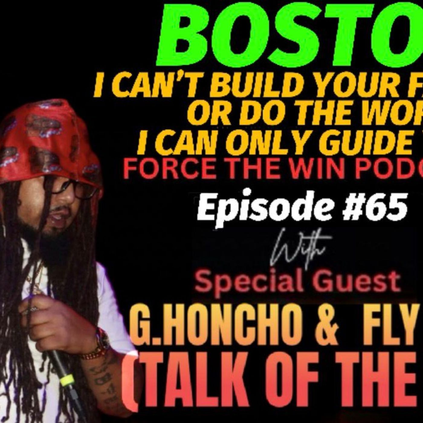 FORCE THE WIN PODCAST EPISODE #65 WITH SPECIAL GUEST G.HONCHO AND FLY HIGH UZI episode artwork