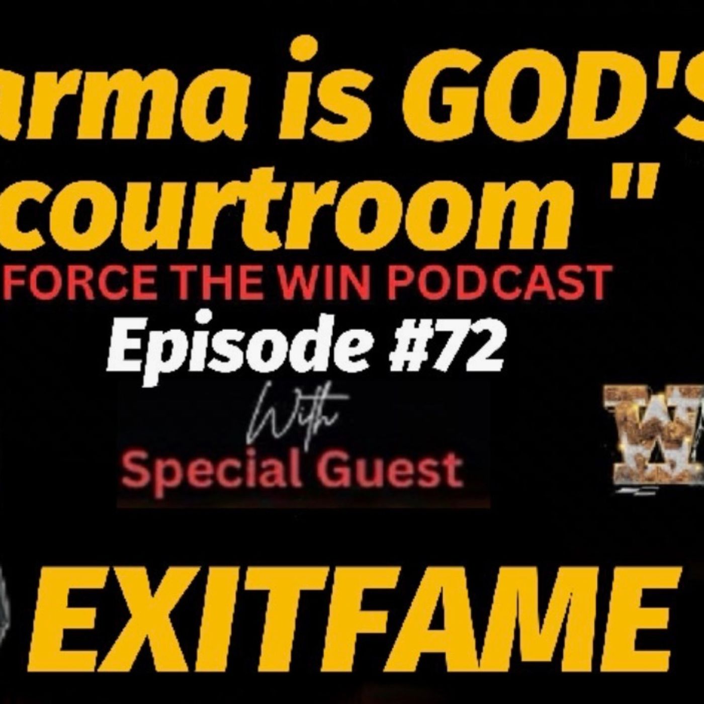 FORCE THE WIN PODCAST EPISODE #72 WITH SPECIAL GUEST EXIT FAME episode artwork