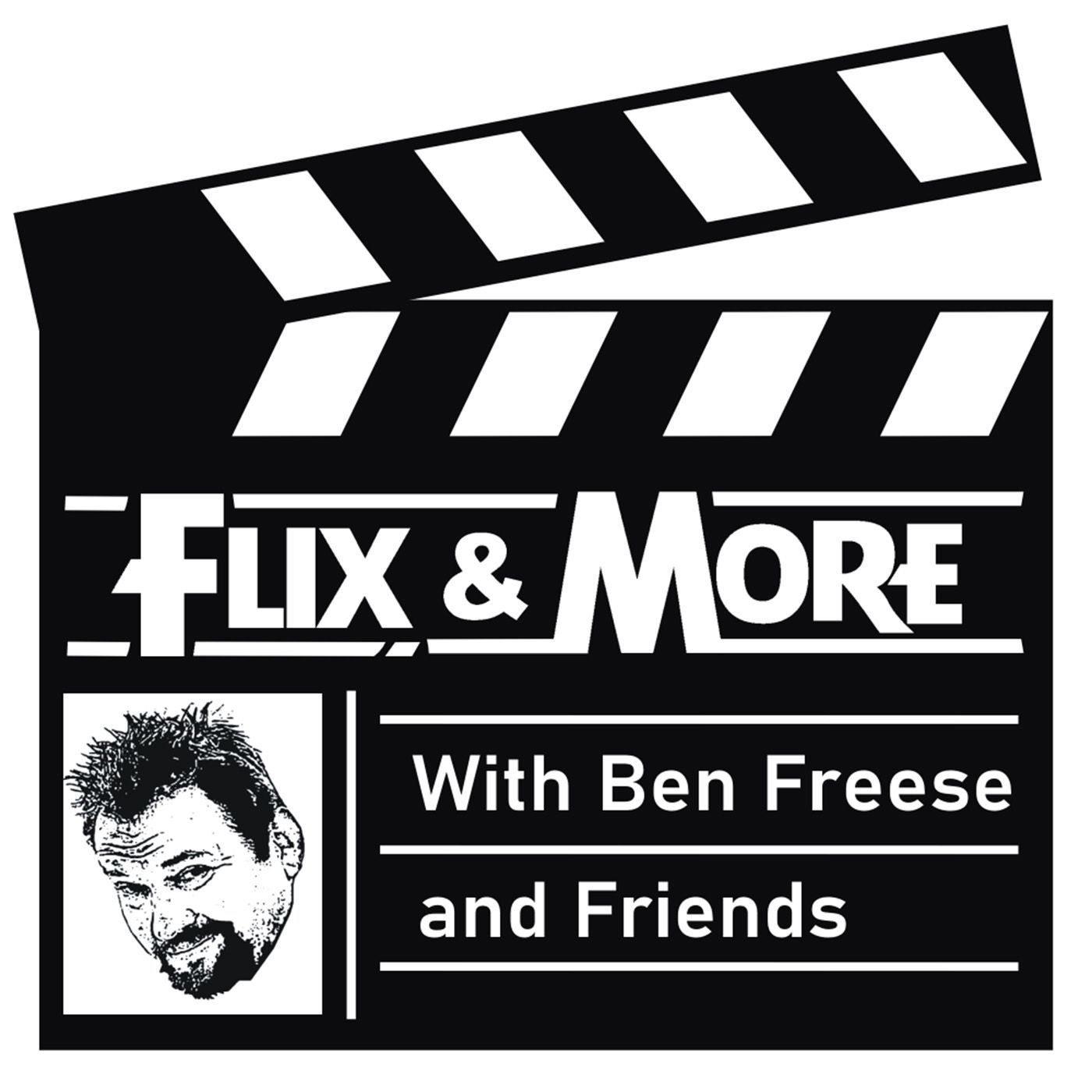Flix & More with Ben Freese and Friends E19: Ben & Rio Van Zant dive deep into the latest releases