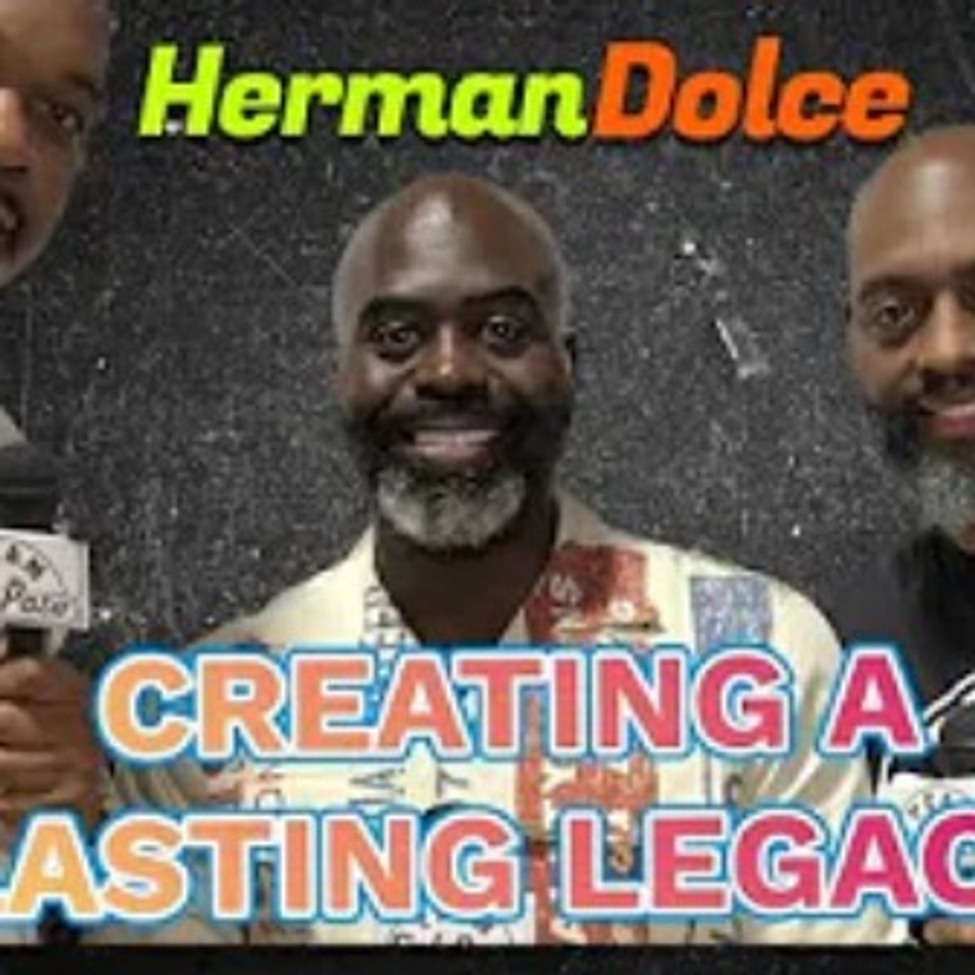 Creating A Lasting Legacy With Herman Dolce! episode artwork