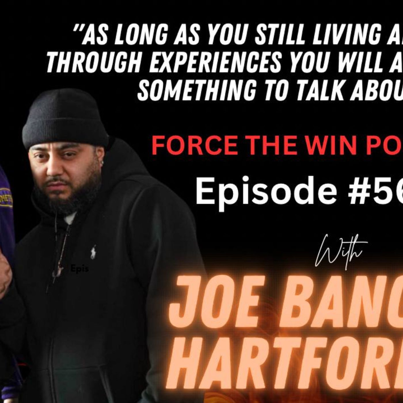 FORCE THE WIN PODCAST EPISODE #56 WITH SPECIAL GUEST JOE BANGA AND HARTFORD PO episode artwork