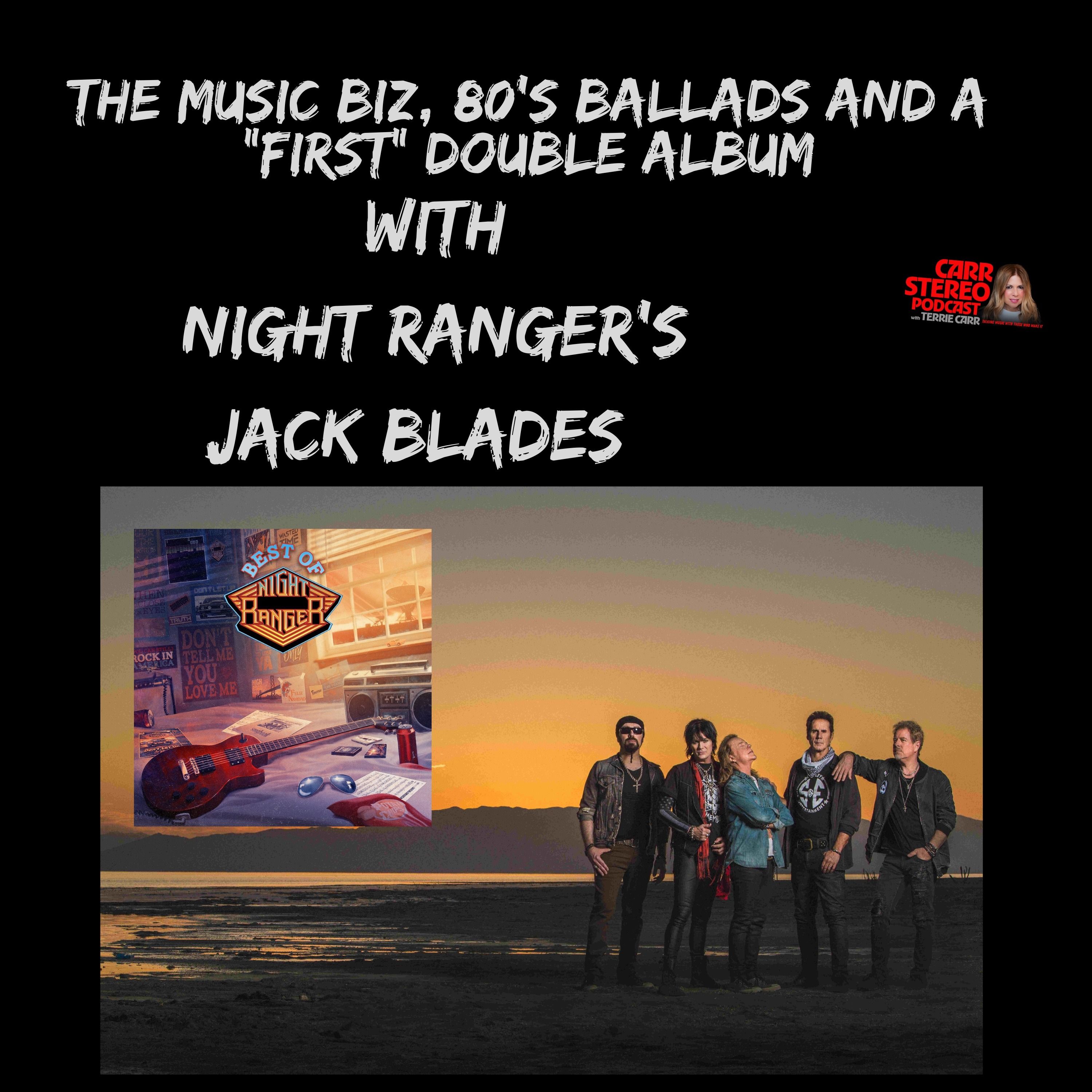 Jack Blades On Music Biz Ballads, A Double Album First And 40 Plus Years Of Night Ranger