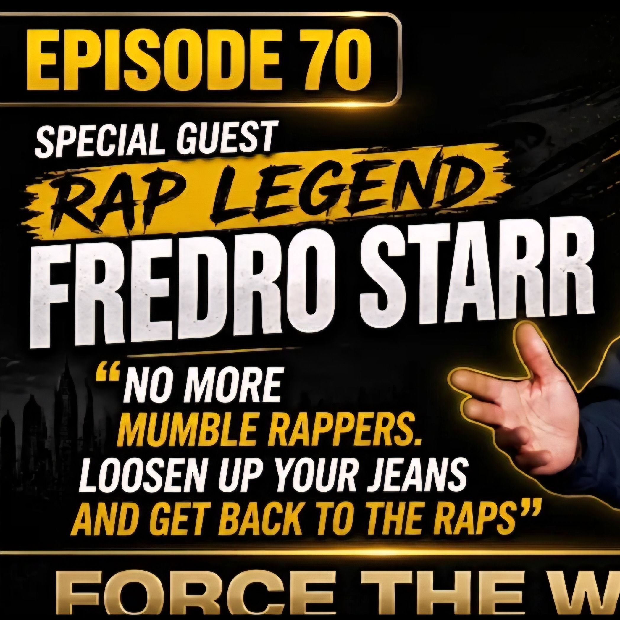 FORCE THE WIN PODCAST EPISODE #70 WITH SPECIAL GUEST FREDRO STARR episode artwork