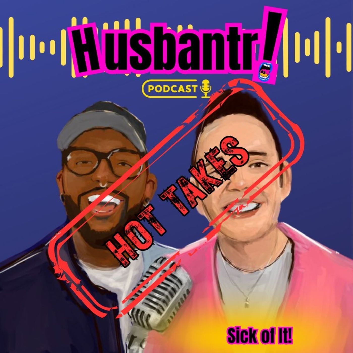 Hot Takes | Sick of It! episode artwork