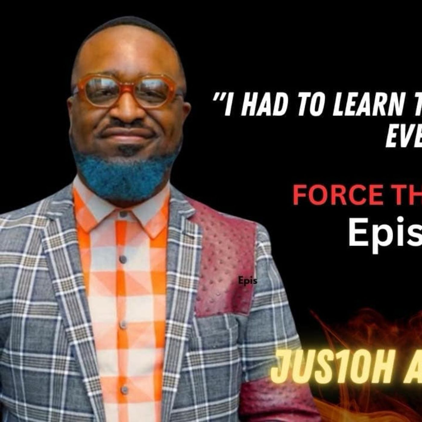 FORCE THE WIN PODCAST EPISODE #52 WITH SPECIAL GUEST JUS10H AKA JUSTIN HAYNES episode artwork