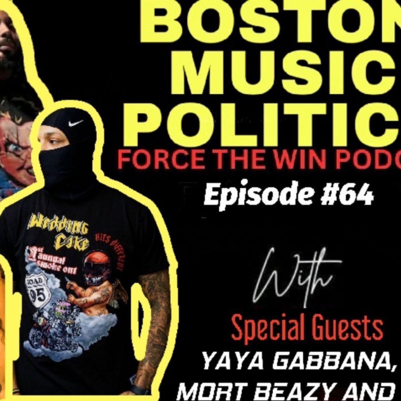 FORCE THE WIN PODCAST EPISODE #64 WITH SPECIAL GUEST YAYA GABBANA, DAE HEAT,MORT BEAZY, SLOT GIZZLE episode artwork