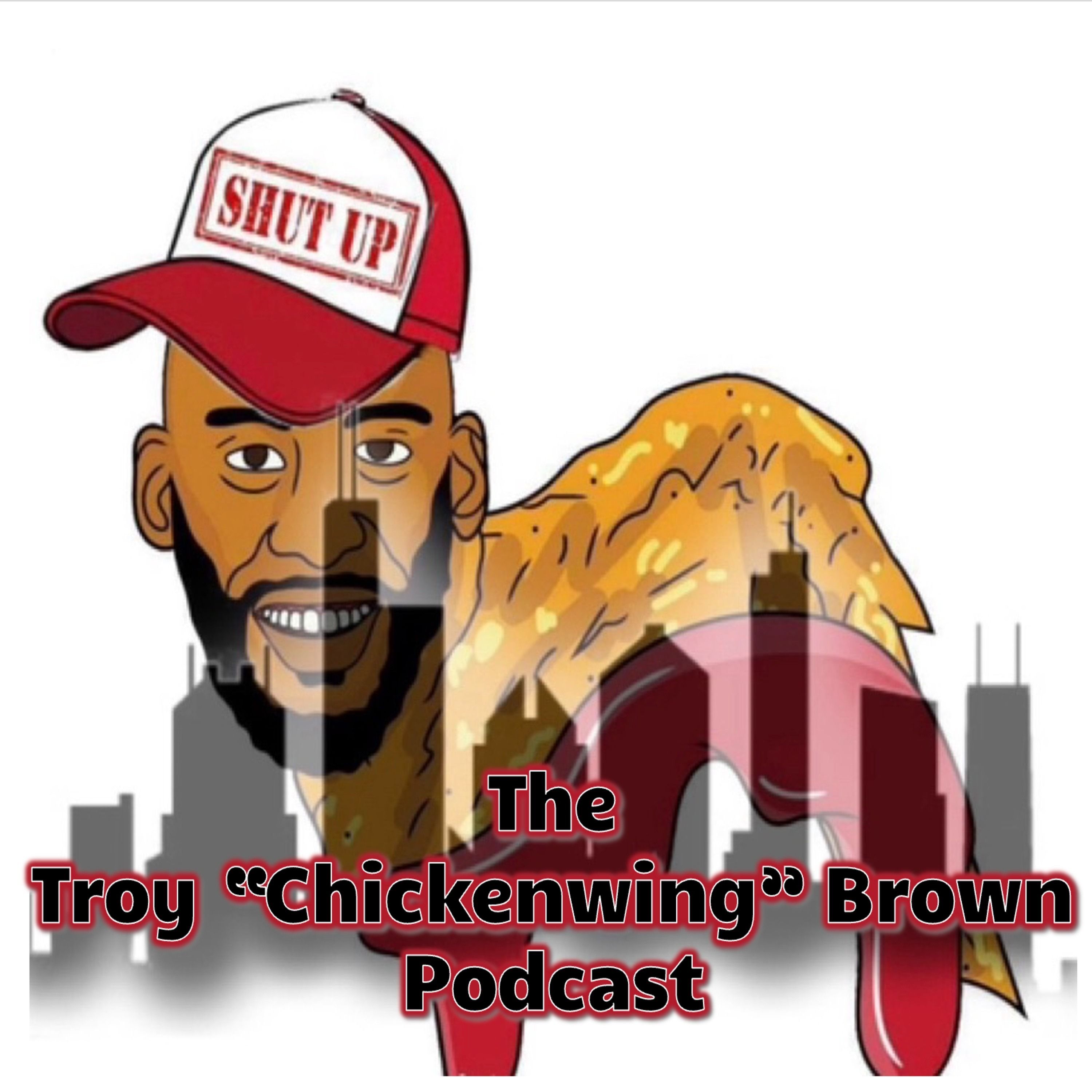 Troy "Chicken Wing" Brown Podcast