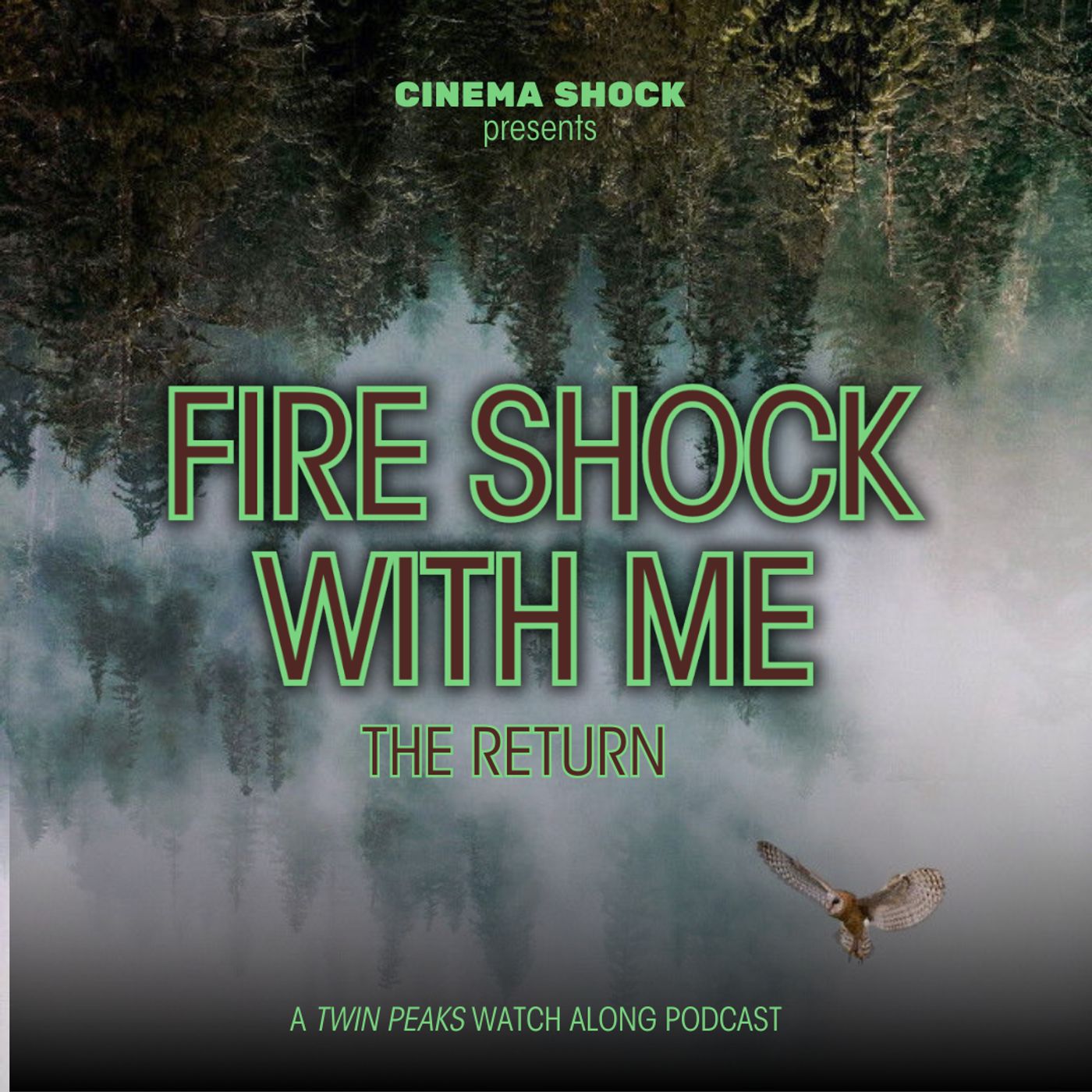 TWIN PEAKS: THE RETURN — Resurrecting David Lynch and Mark Frost's Magnum Opus | Fire Shock With Me