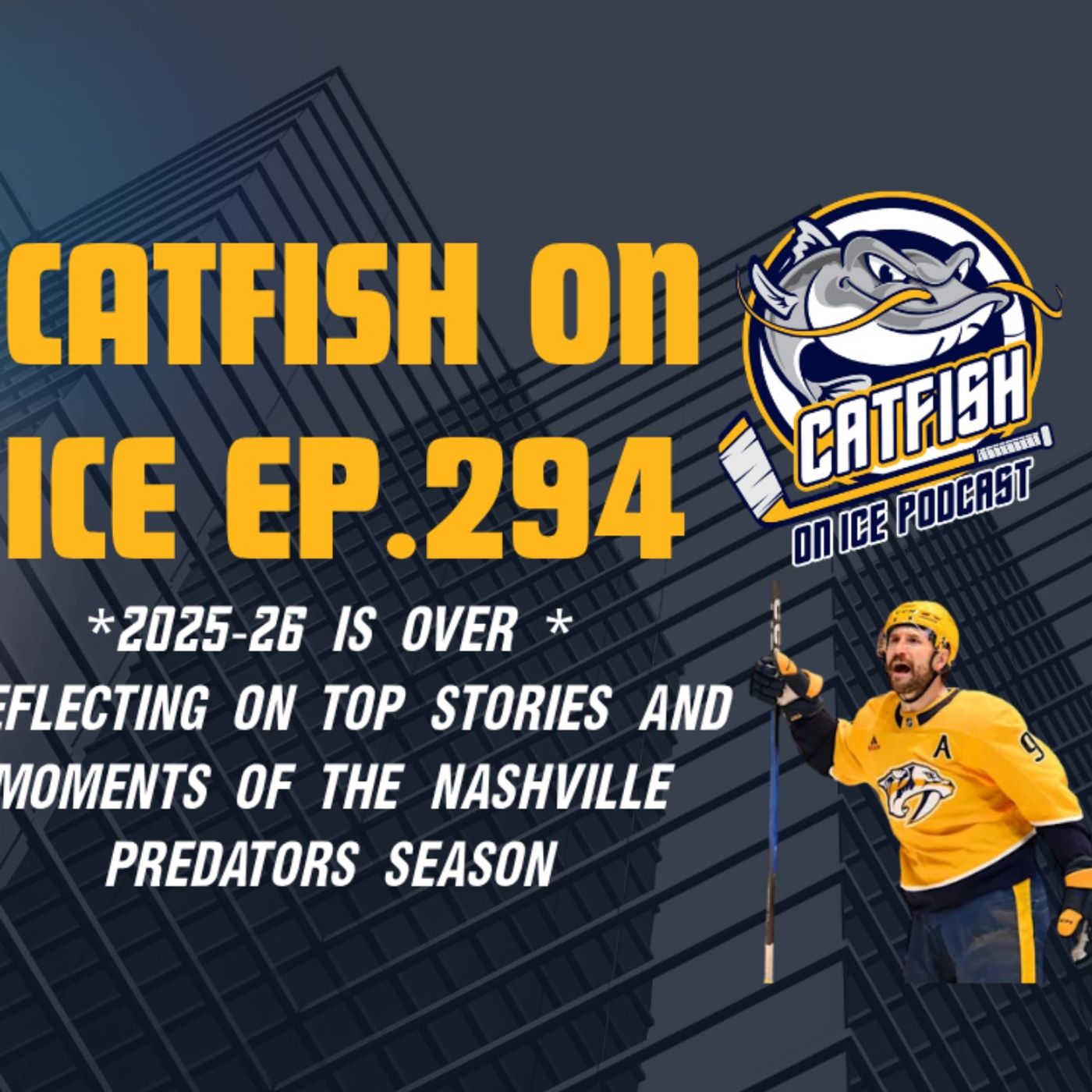 #294- That's a wrap on 2025-26 for Nashville Predators. Reflecting on the top moments.