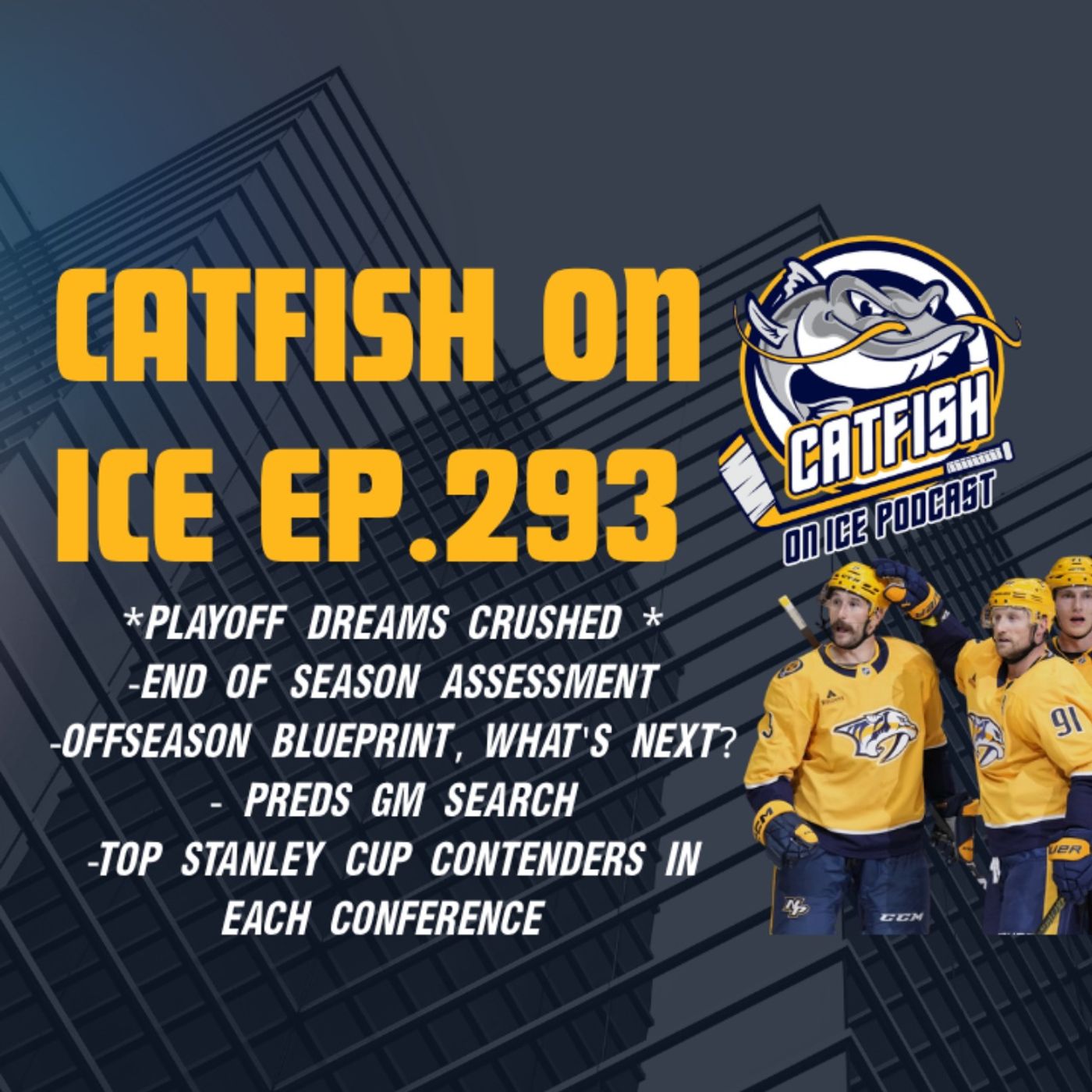 #293- PLAYOFF DREAMS CRUSHED IN GAME 81 for NASHVILLE PREDATORS, END OF SEASON ASSESSMENT & OFFSEASON PLANS