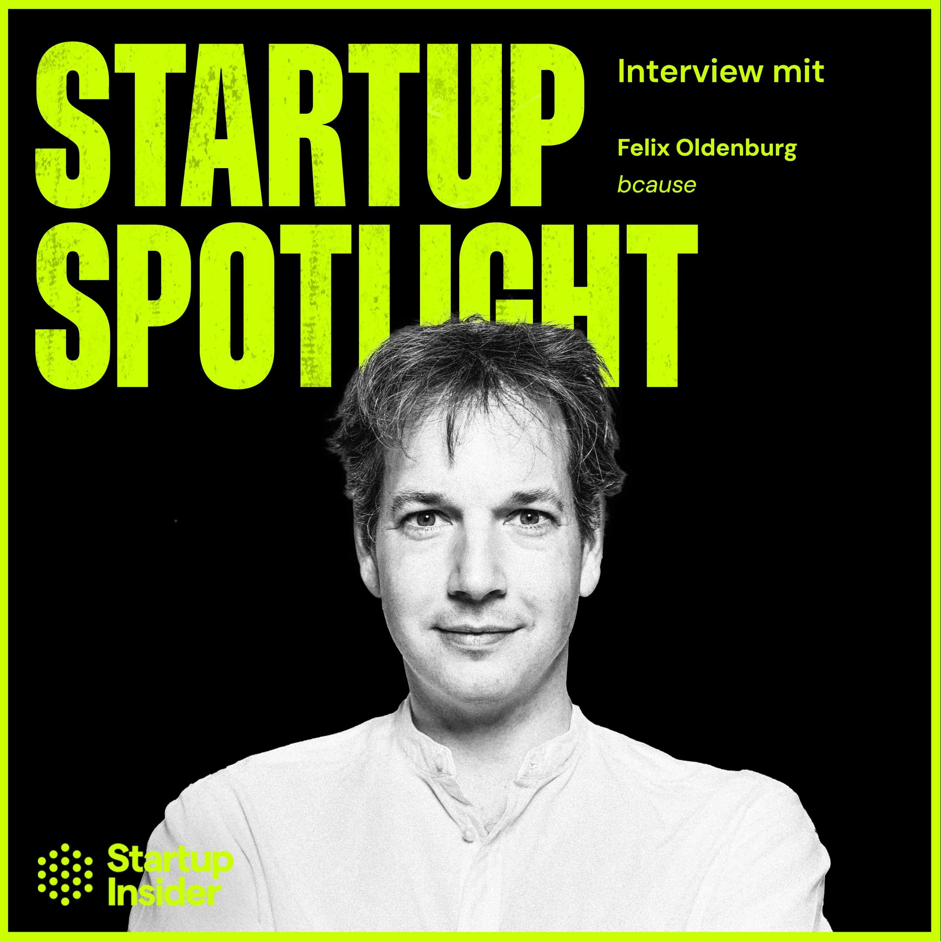 "Aus Wut gegründet": Impact Investing für alle zugänglich machen – Felix Oldenburg (bcause)