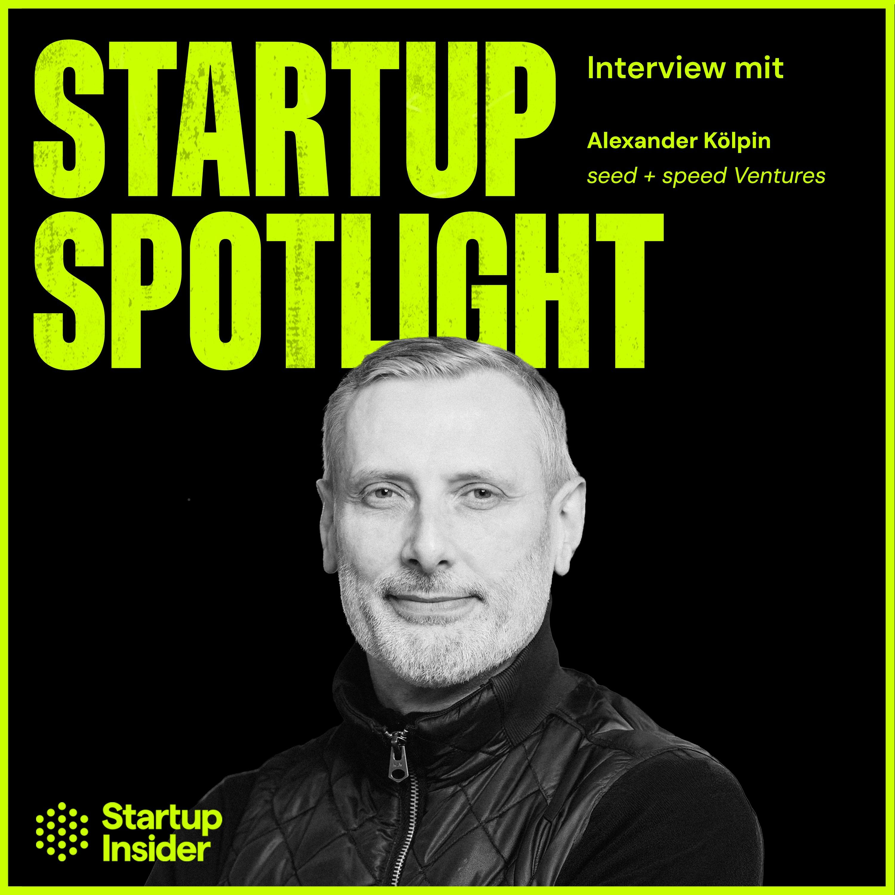 Neuer seed + speed Fonds: 90 Millionen für Startups aus Europa – mit Managing Director & Partner Alexander Kölpin