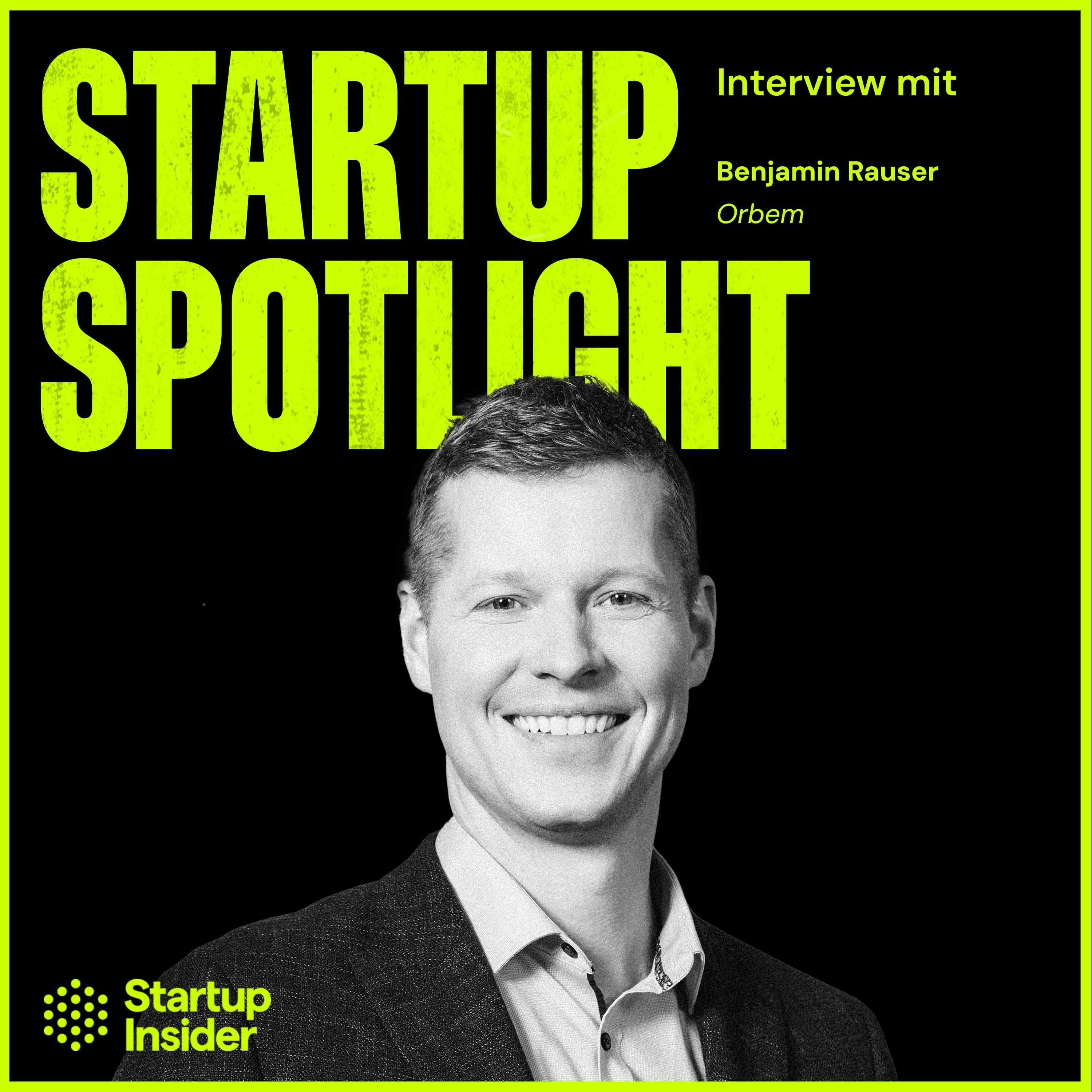 55,5 Mio. € Series B: KI-gestützte MRT-Technologie findet die perfekte Melone – Benjamin Rauser (Orbem)