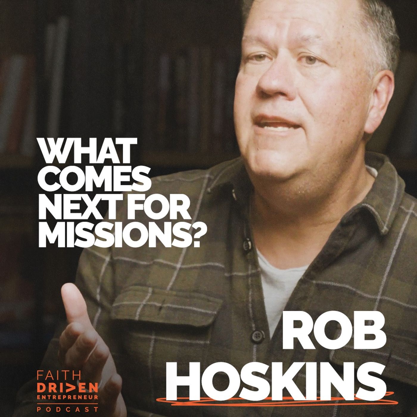 Episode 381 - Collaborative Missiology: The Future of Global Missions | Rob Hoskins
