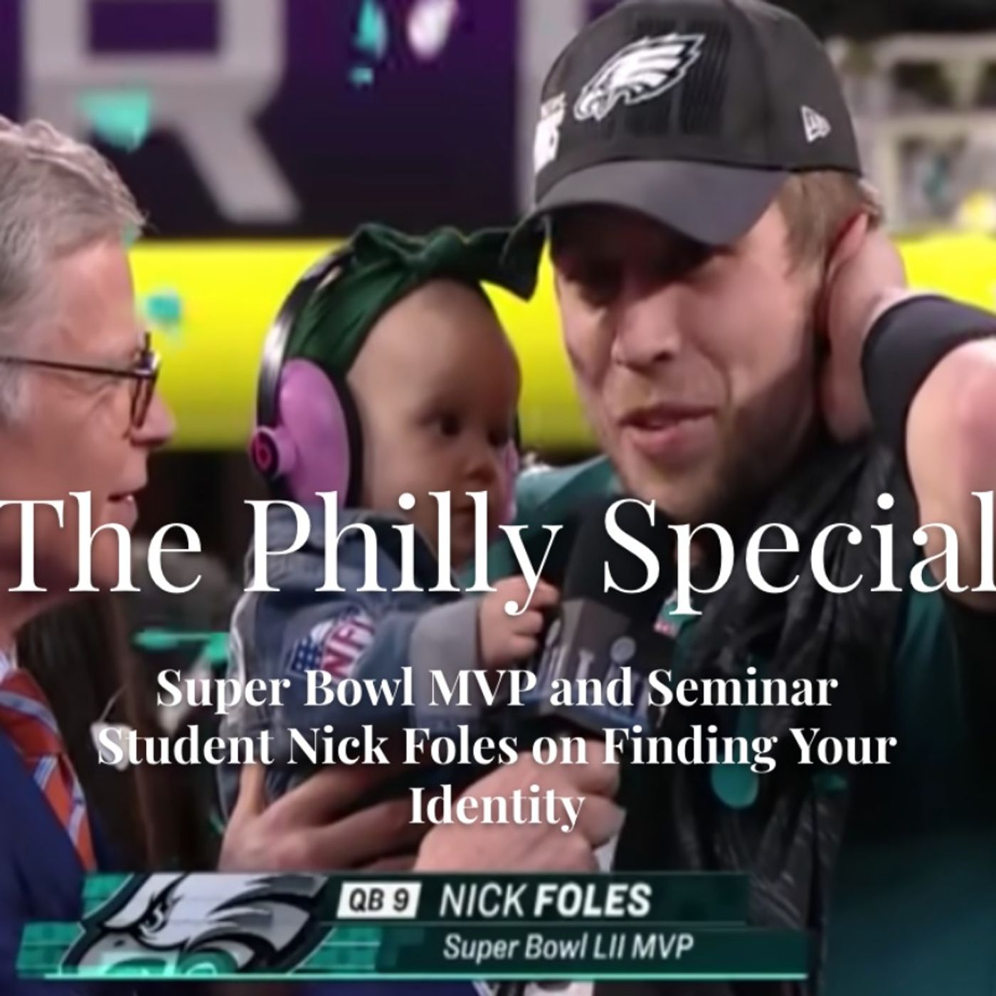 Episode 7 - The Philly Special with Nick Foles