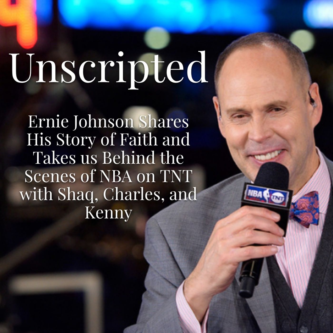 Episode 23 - Unscripted with Ernie Johnson