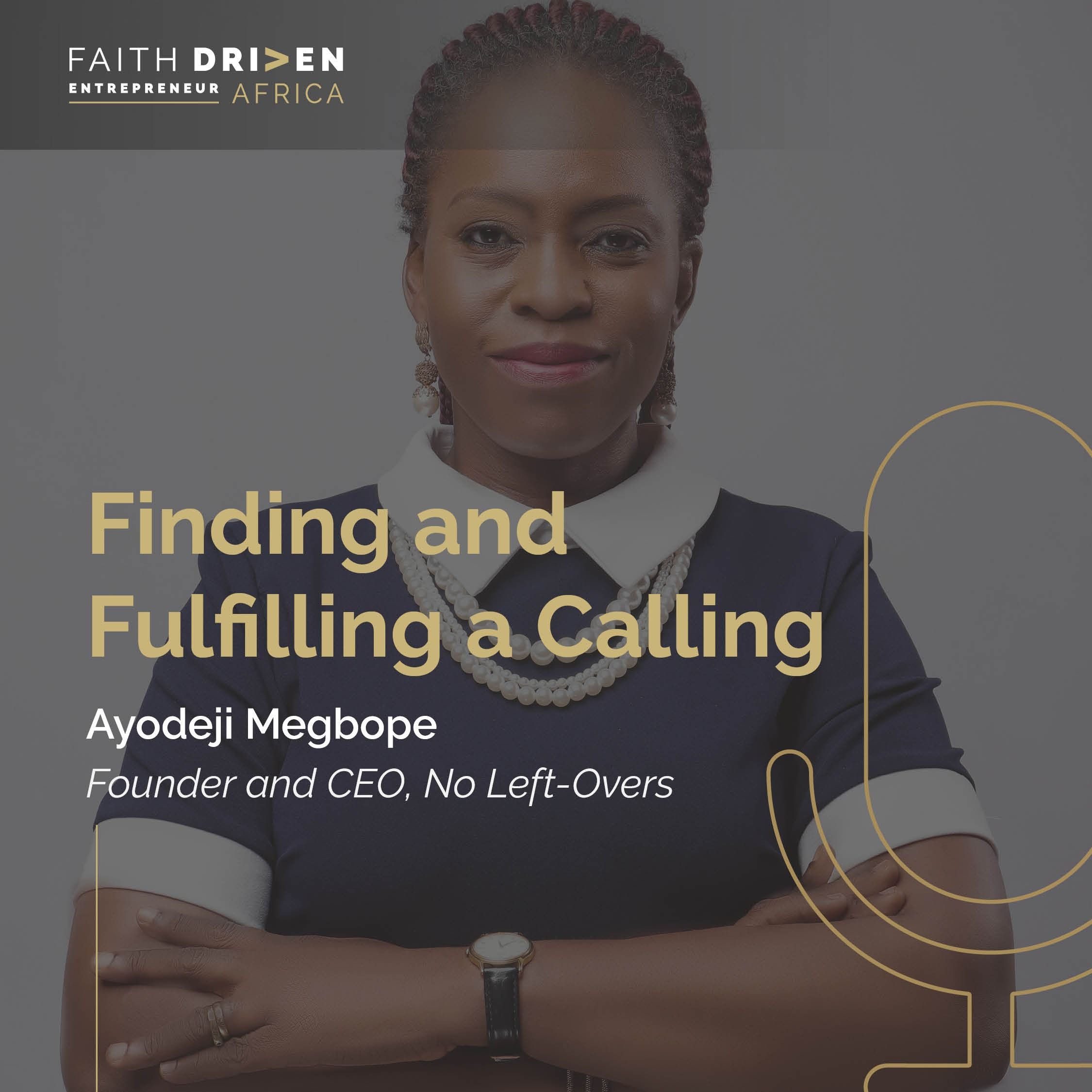 Episode 40 - Finding and Fulfilling a Calling with Ayodeji Megbope