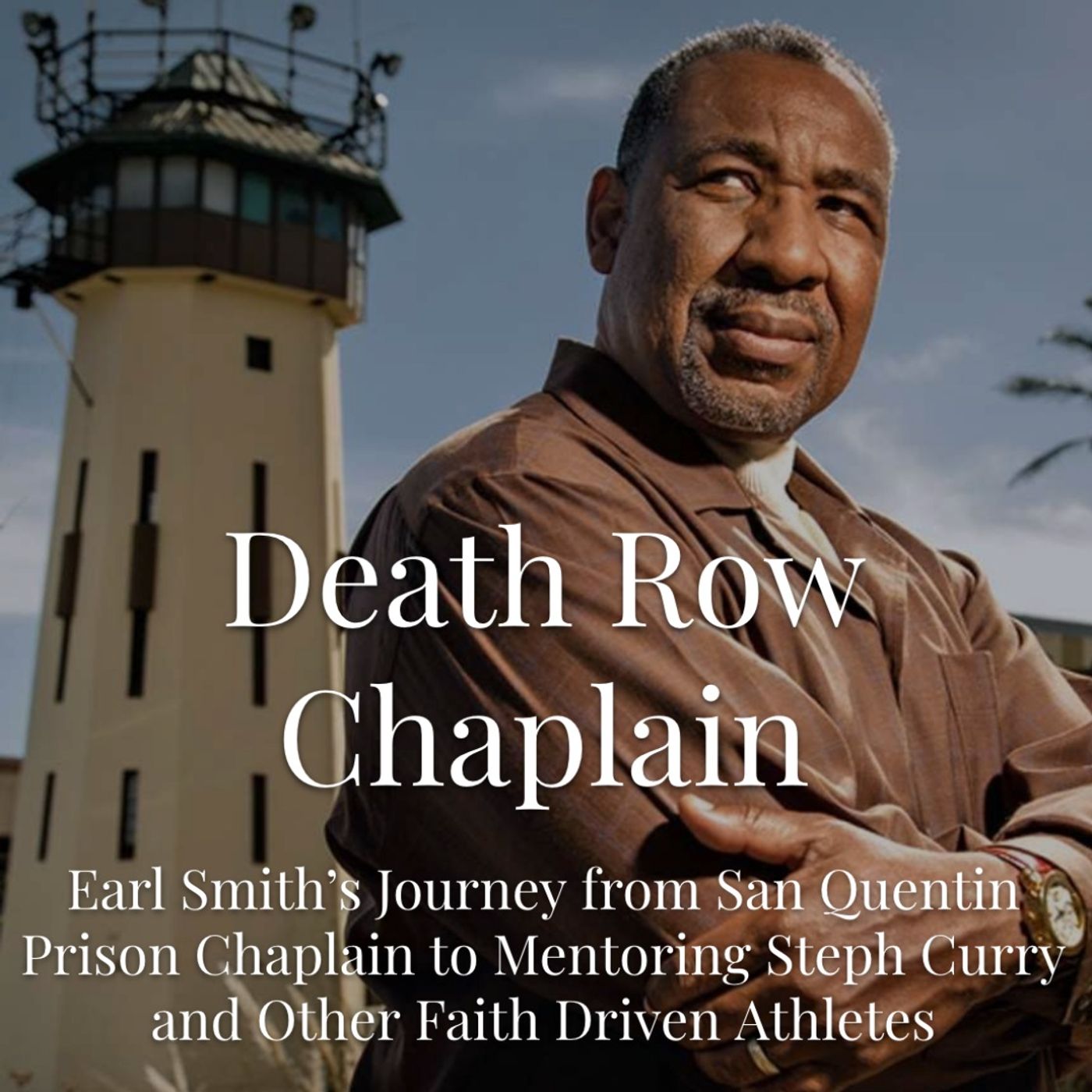 Episode 14 - Death Row Chaplain with Earl Smith