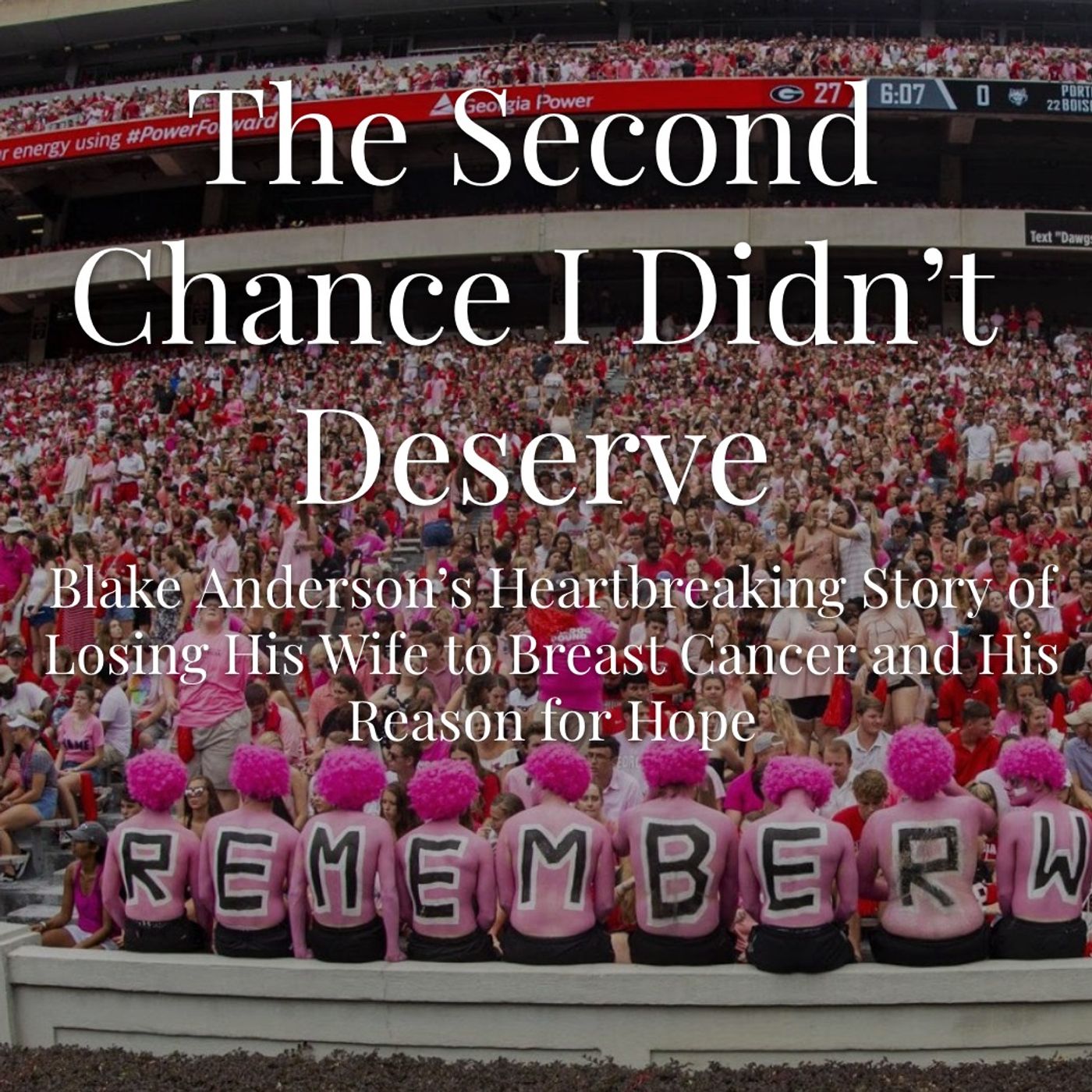 Episode 17 - The Second Chance I Didn't Deserve with Blake Anderson