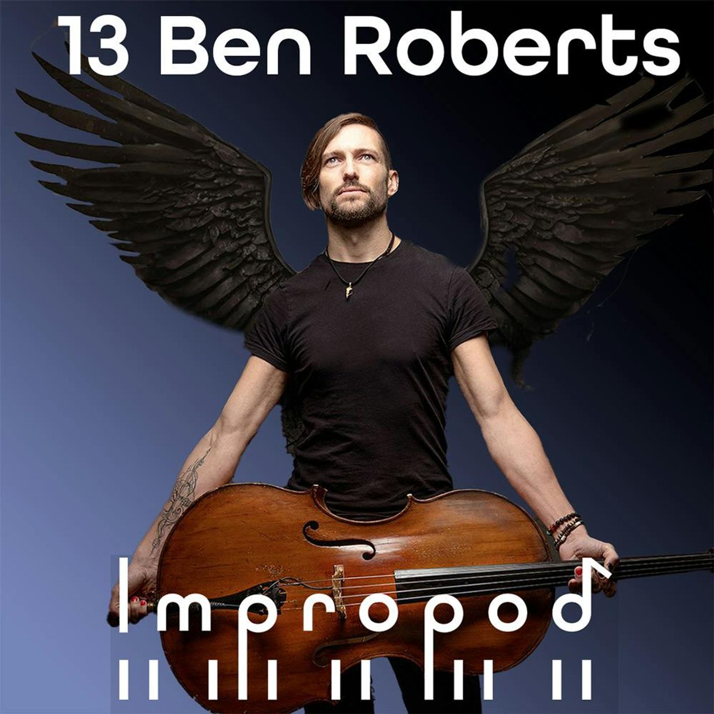 Ep13 Cello improv & Metamorphosis - Ben Roberts