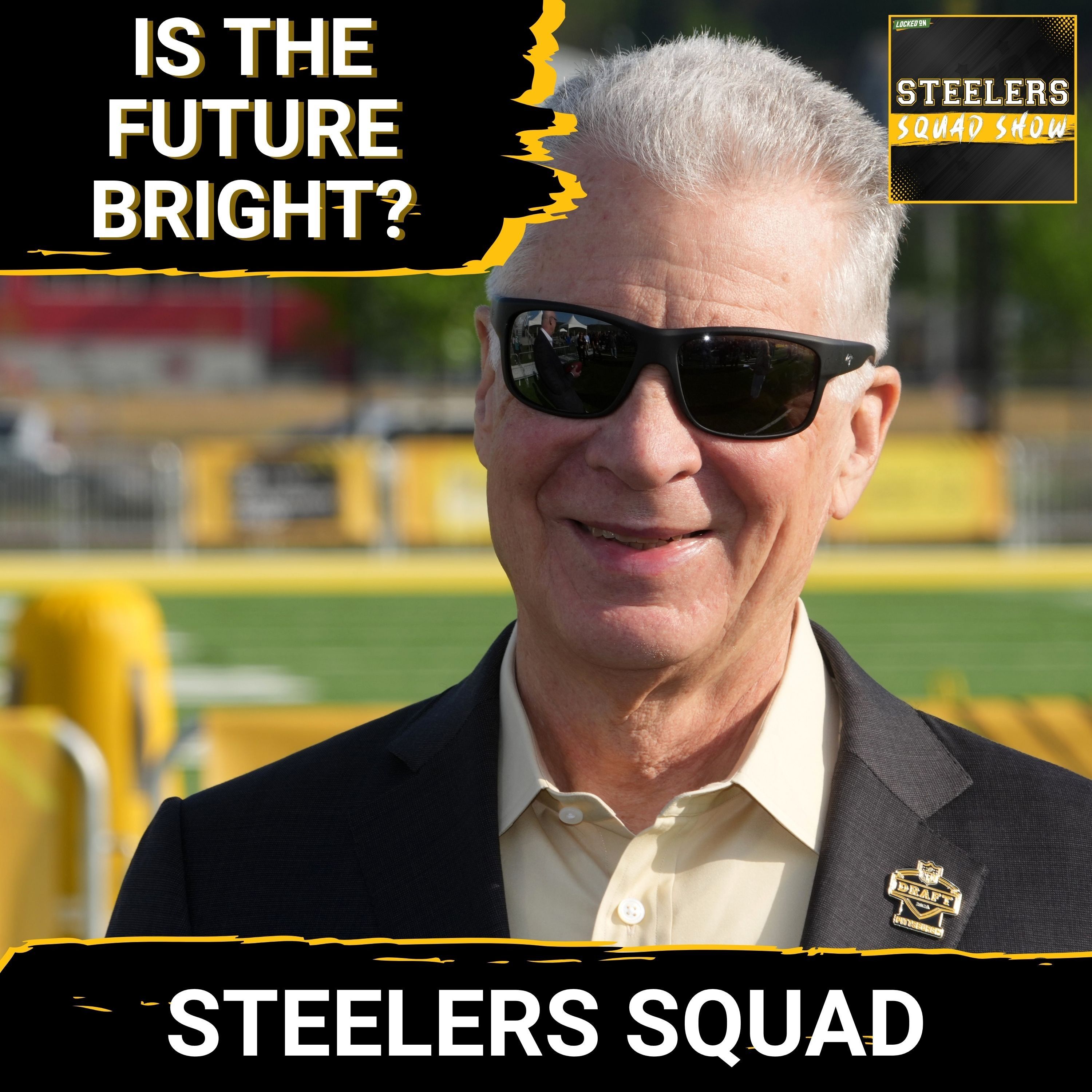 STEELERS SQUAD SHOW: Did the Steelers Get It Right? Draft Grades + Howard vs. Allar QB Debate! — Locked On Steelers – Daily Podcast On The Pittsburgh Steelers cover