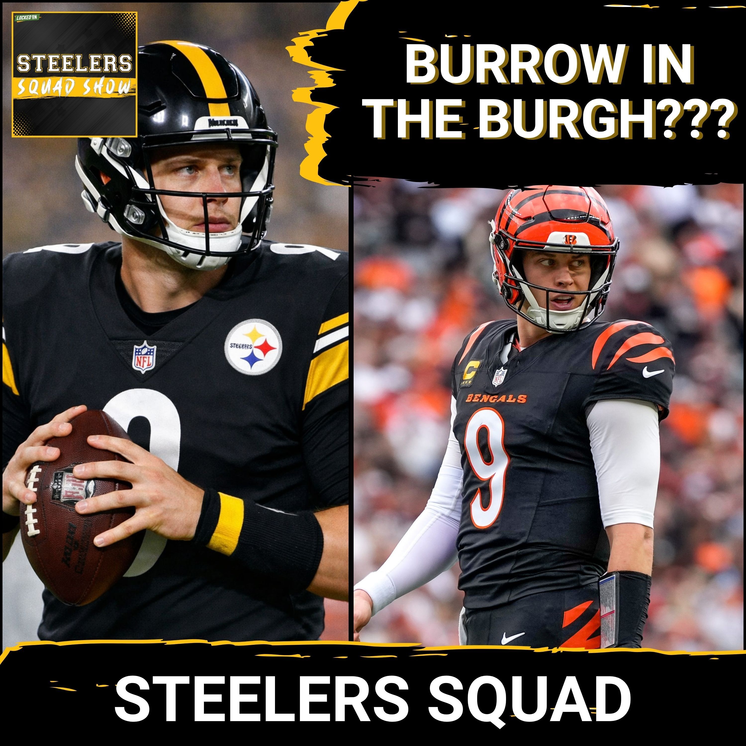 STEELERS SQUAD SHOW: Burrow in the Burgh? Tomlin’s TV Plans, Rodgers Drama & Top 100 2.0! STEELERS SQUAD SHOW: Burrow in the Burgh? Tomlin’s TV Plans, Rodgers Drama & Top 100 2.0!