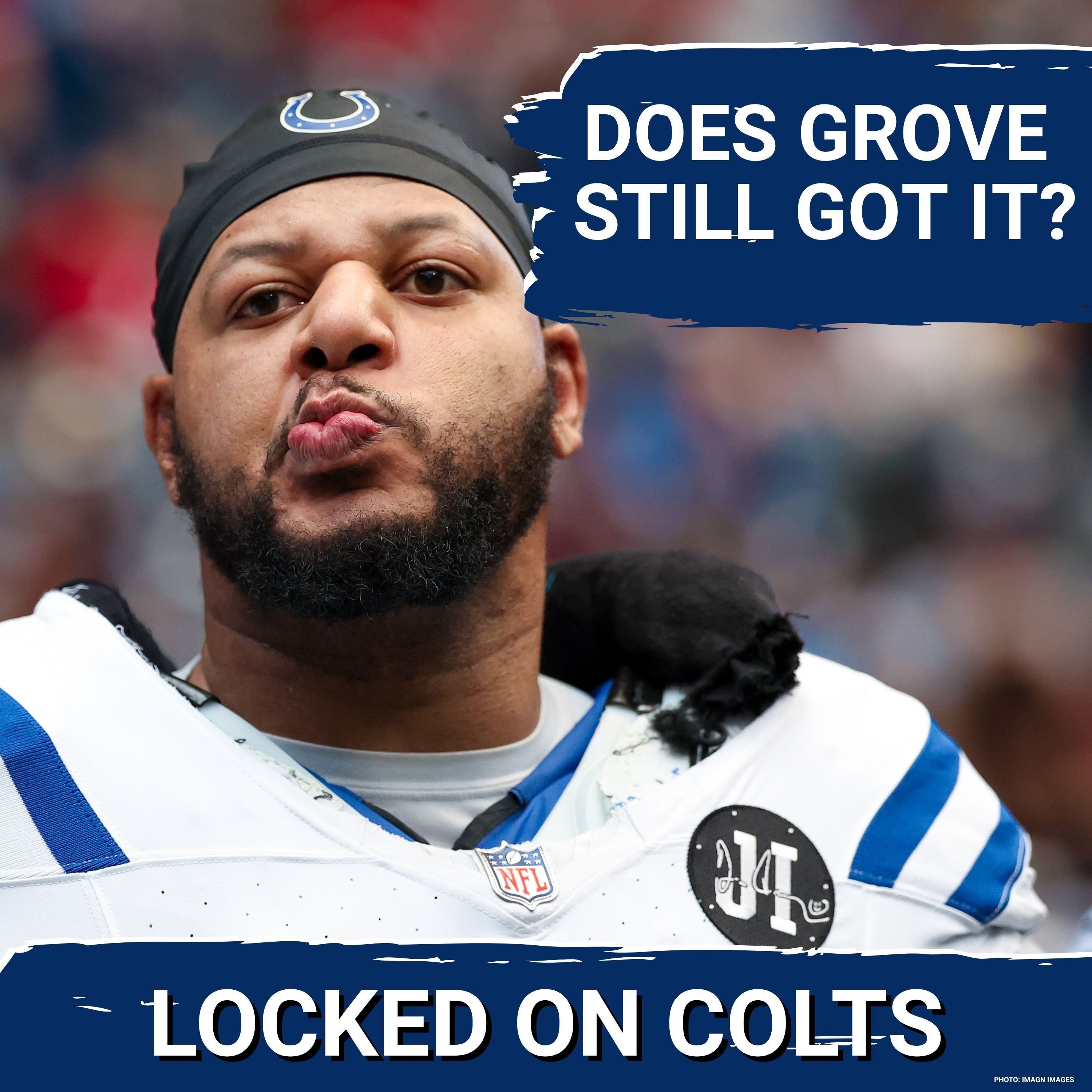 COLTS SQUAD SHOW: Last RIDE with Grove? | Will the Colts Get One Last Solid Season From Their Vet DT
