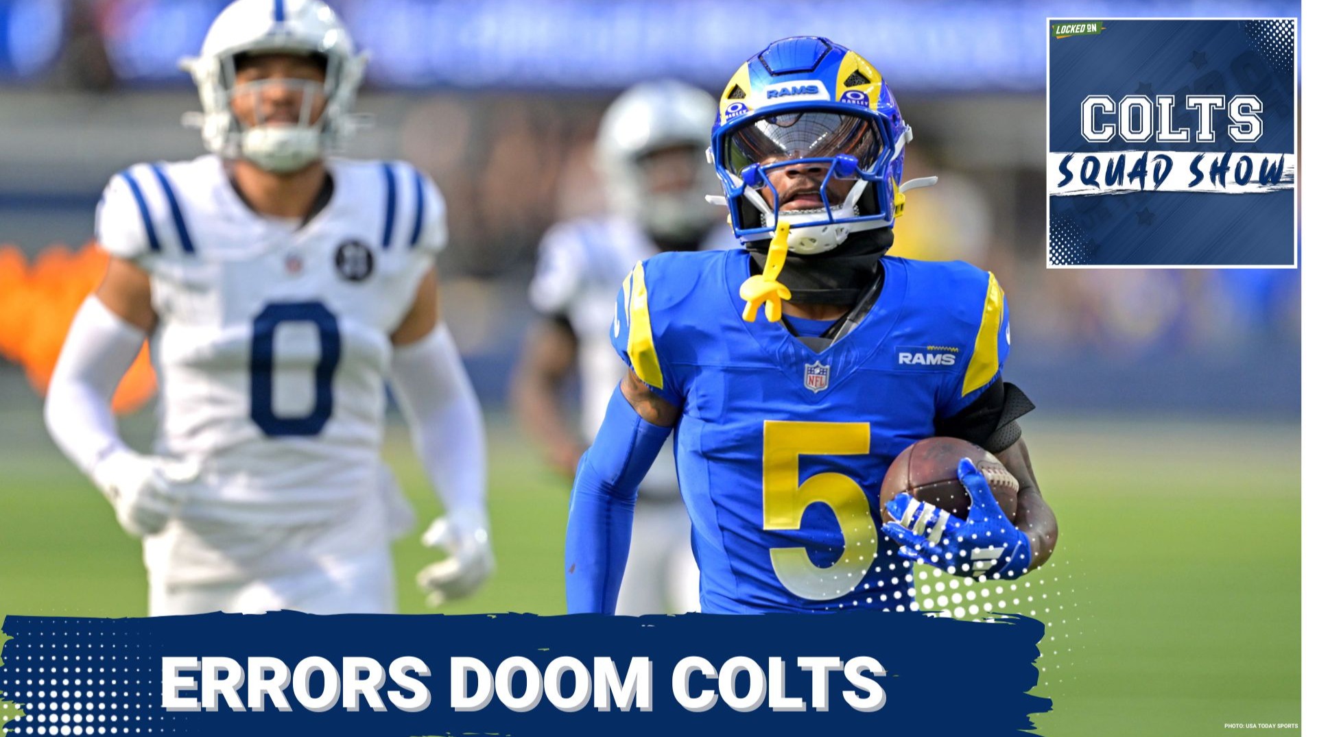 COLTS SQUAD SHOW: Colts RUIN huge chance in L.A. | Colts fall to Rams, doomed by unforced errors