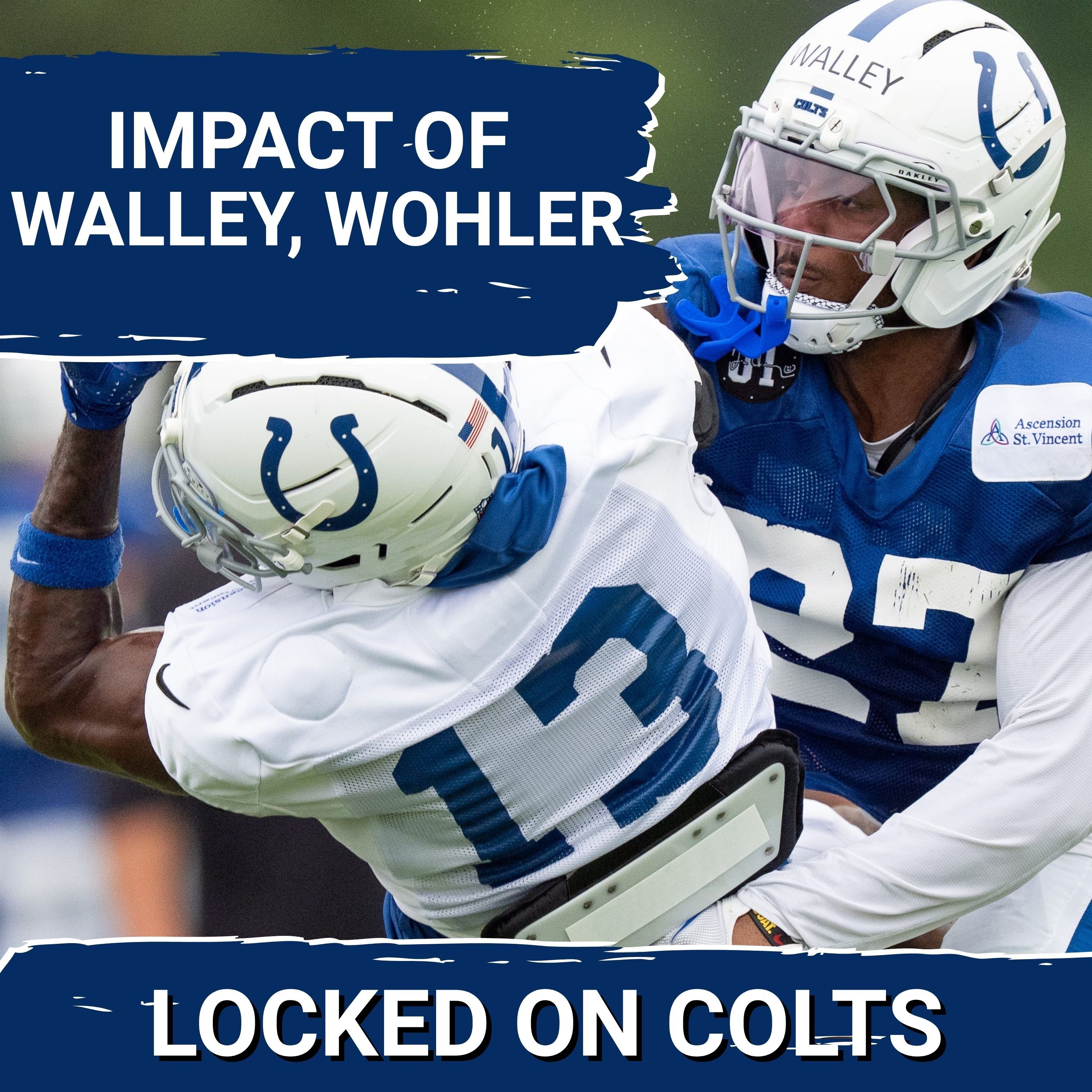 COLTS SQUAD SHOW: Injured Returnee IMPACT | Why Colts Are Banking on Big Seasons from Walley, Wohler