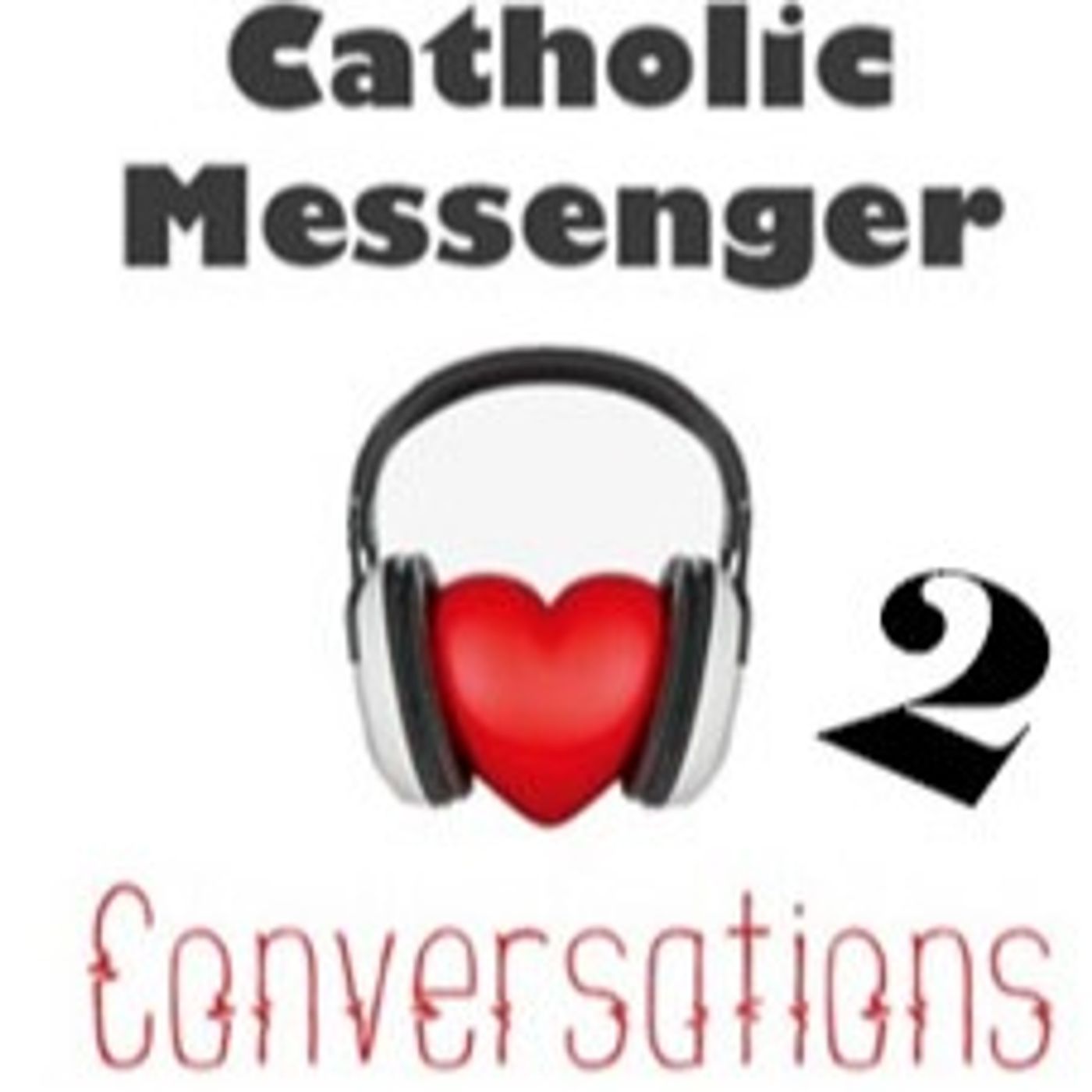 Catholic Messenger Conversations