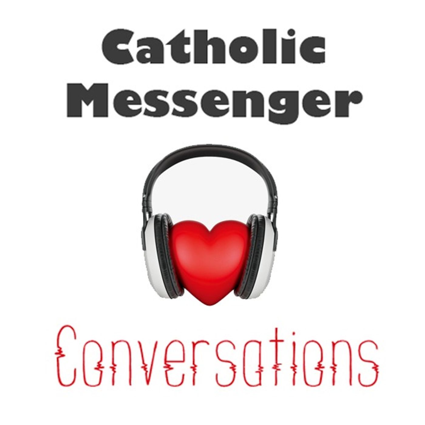 Catholic Messenger Conversations