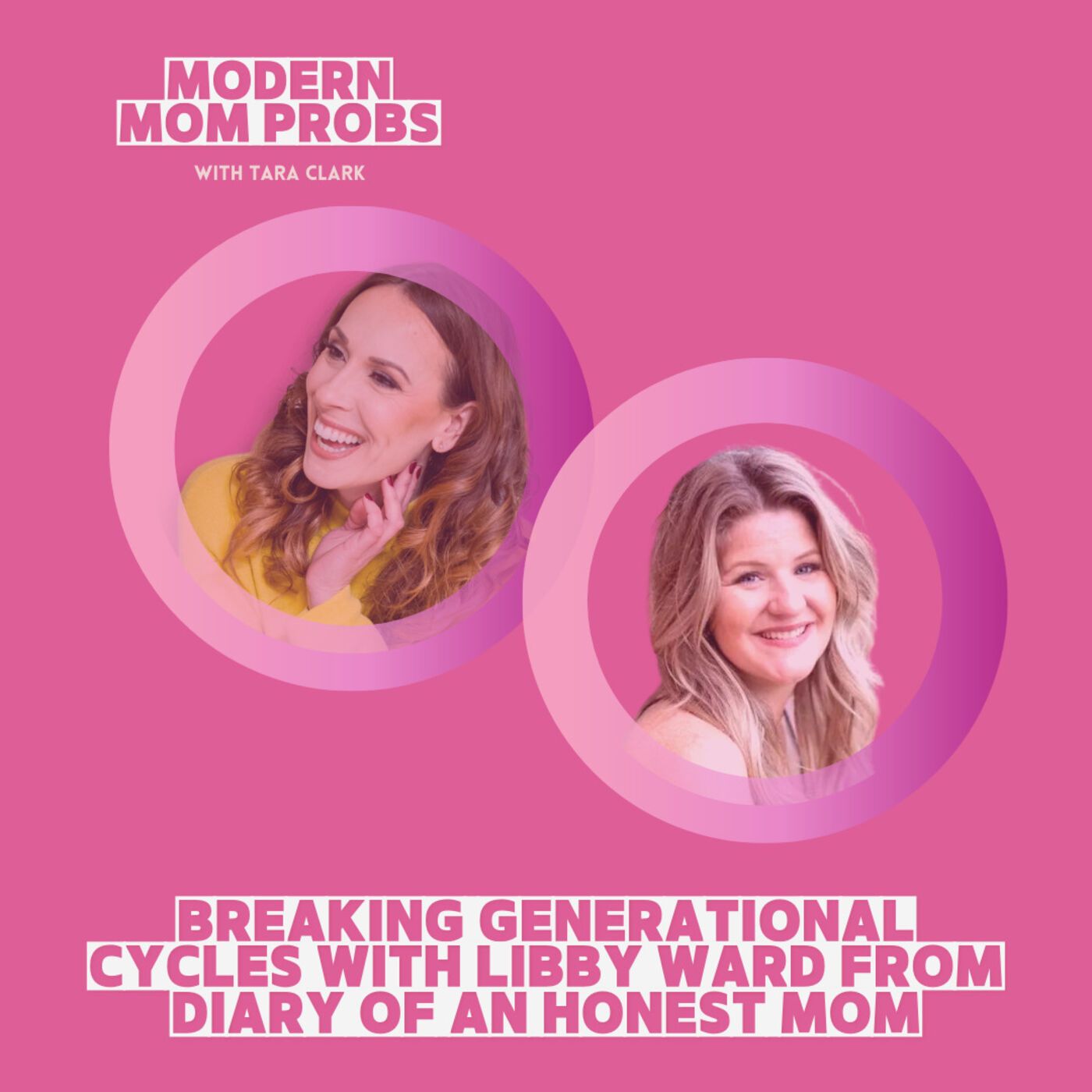 Breaking Generational Cycles with Libby Ward from Diary of an Honest Mom