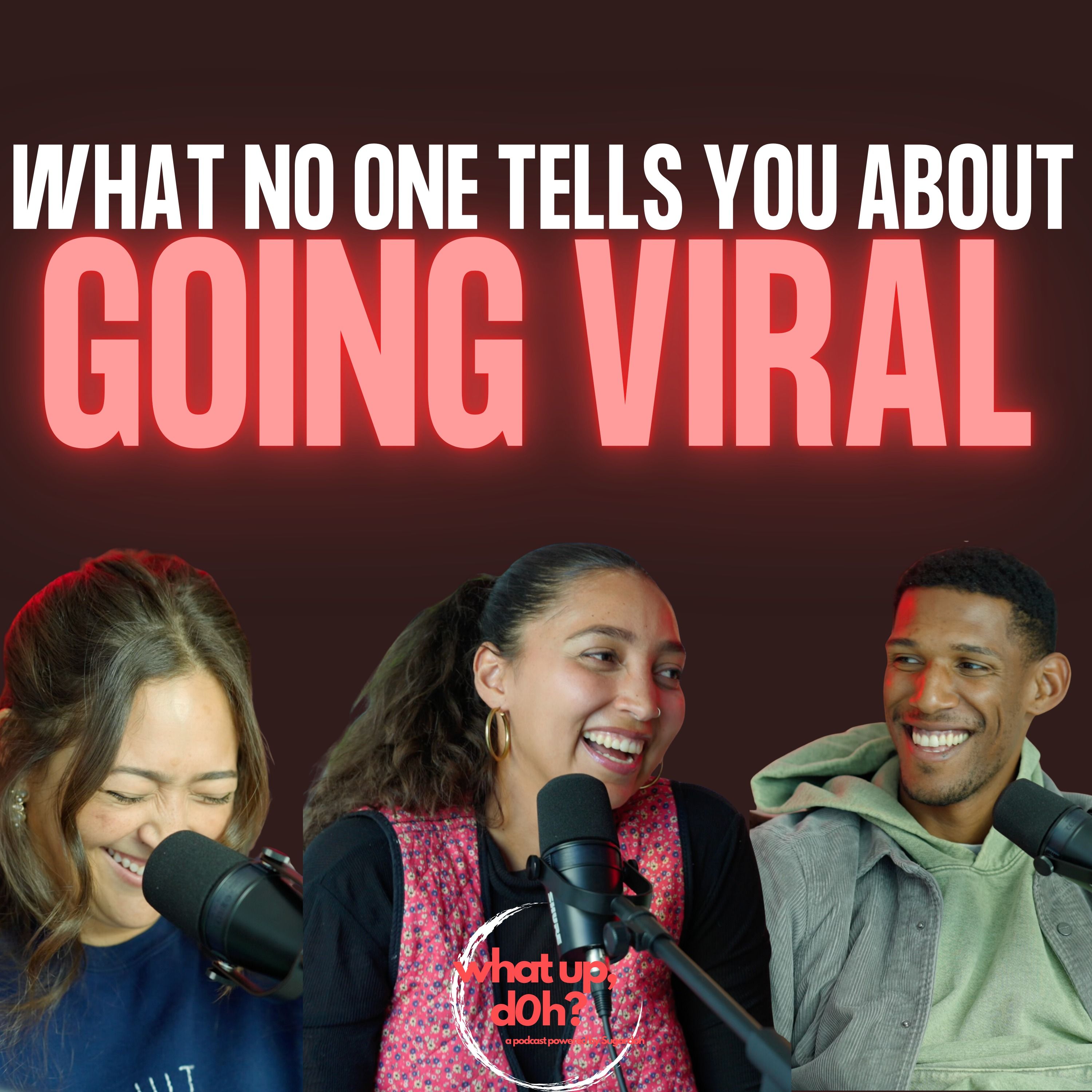 What No One Tells You About Going Viral episode artwork