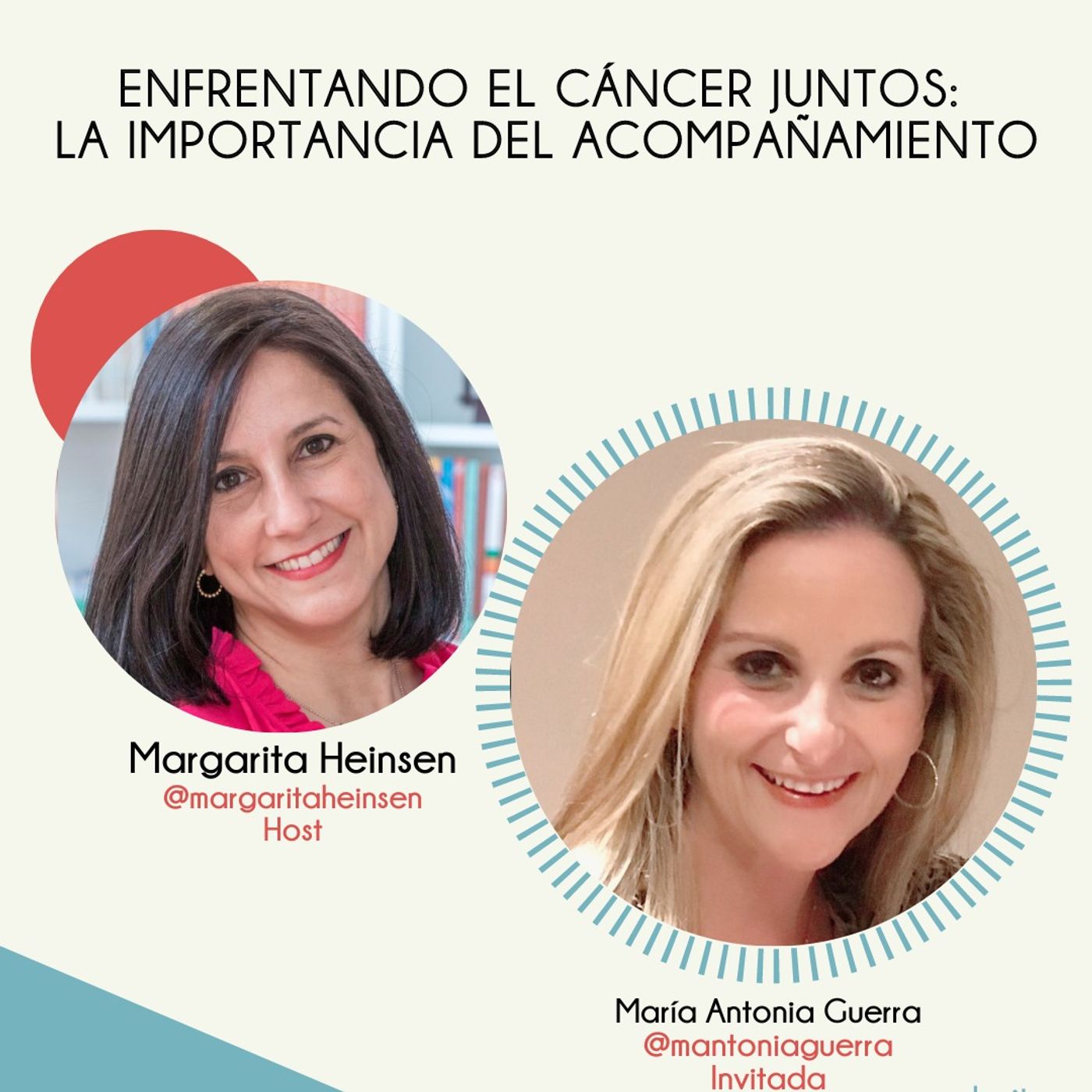 Enfrentando el cáncer juntos: La importancia del acompañamiento - María Antonia Guerra episode artwork