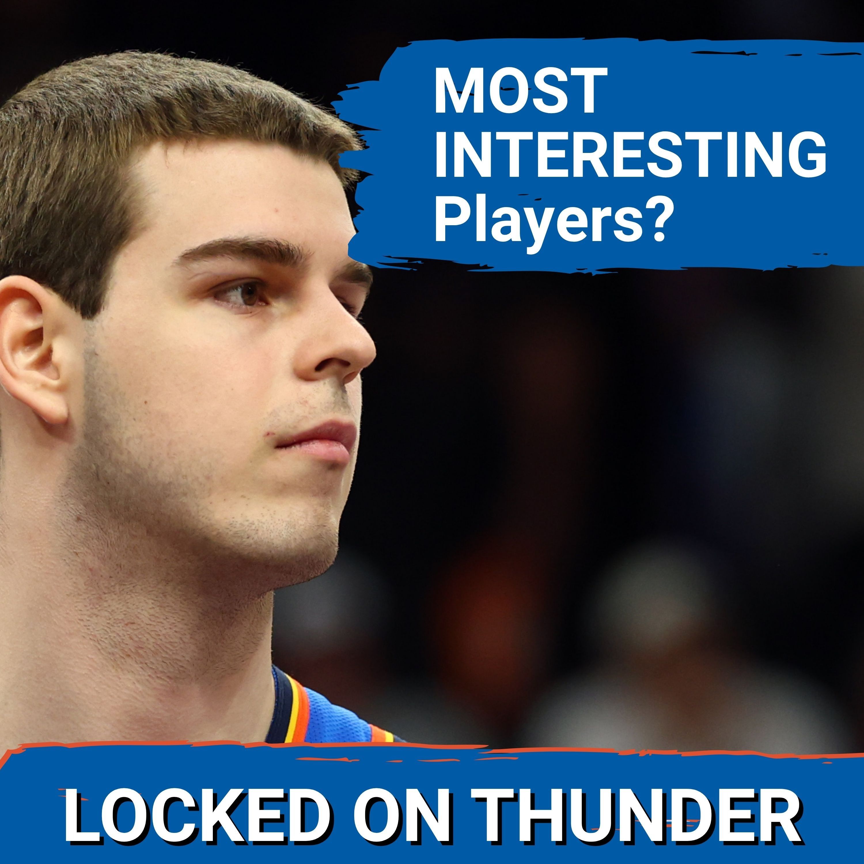 Cason Wallace, Nikola Topic are the MOST INTERESTING OKC Thunder Players episode artwork