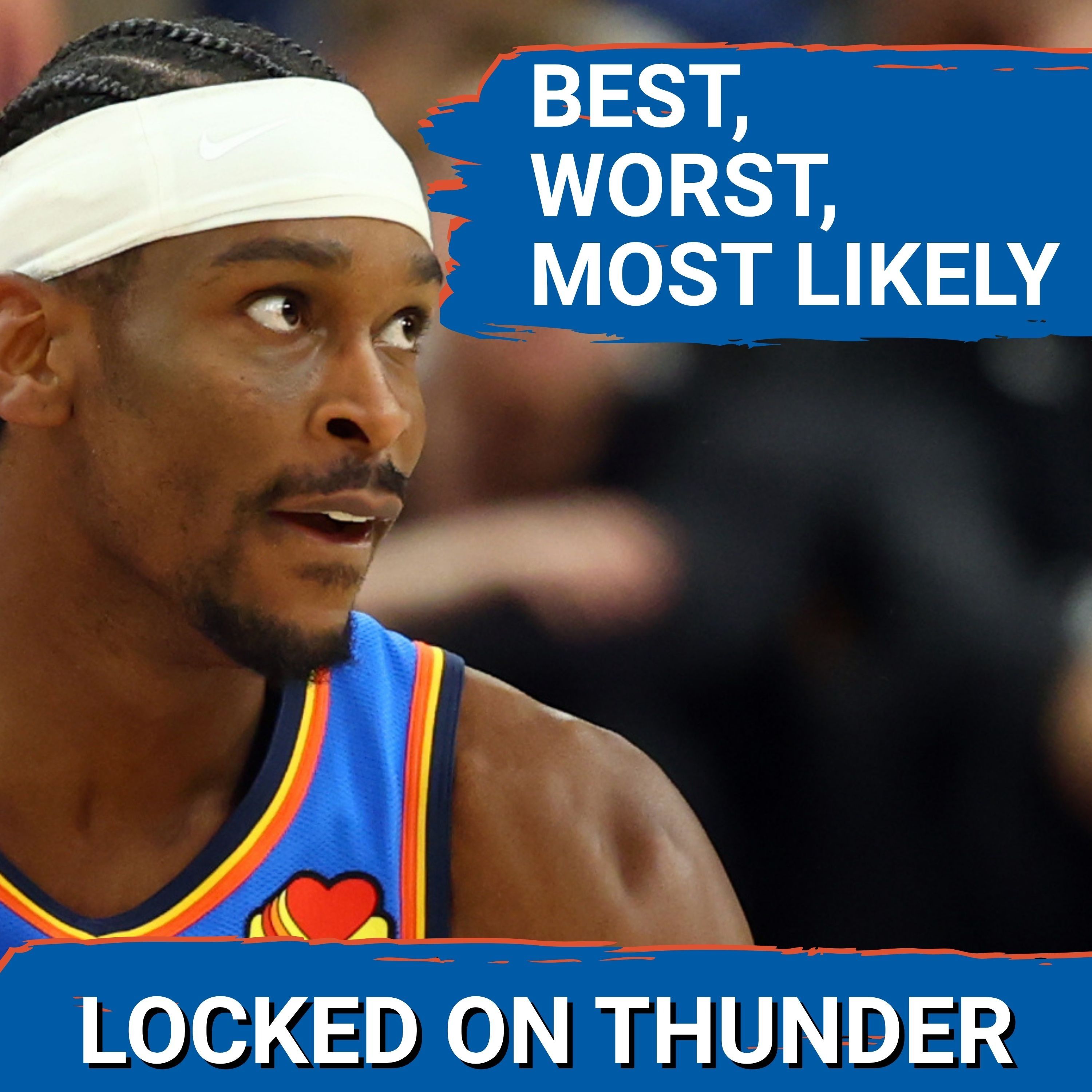 Best, Worst, MOST LIKELY Case Scenario For OKC Thunder vs. Lakers episode artwork