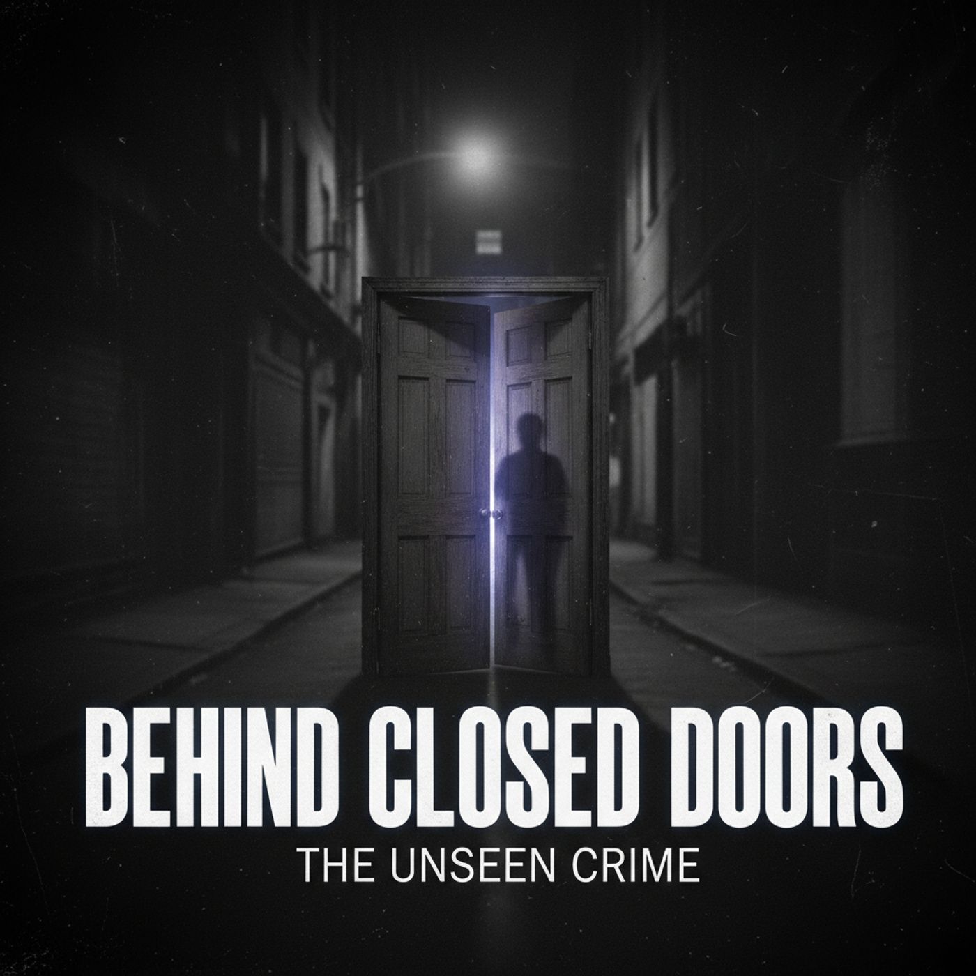 Behind Closed Doors: The Unseen Crime podcast artwork