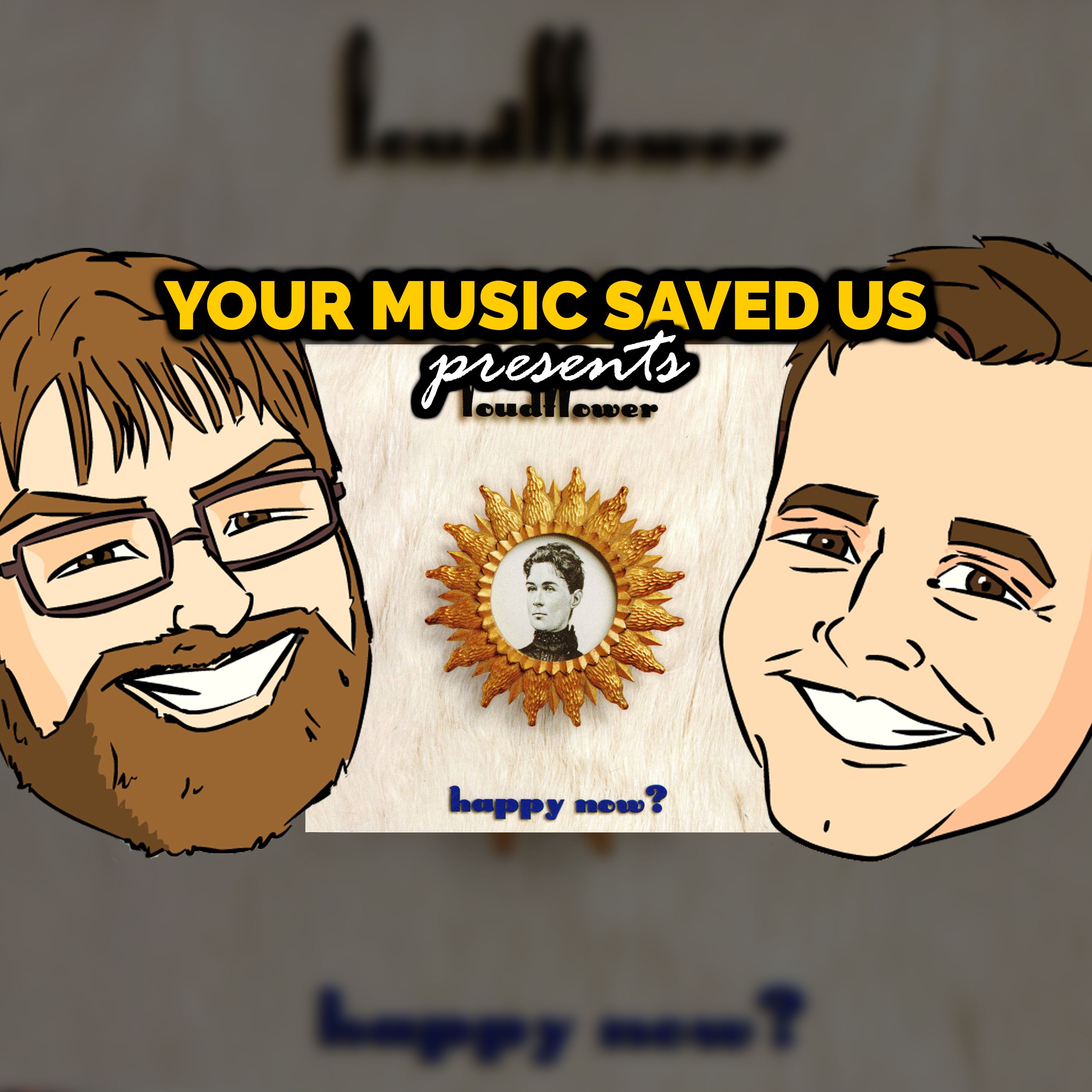 008 Loudflower - Happy Now
