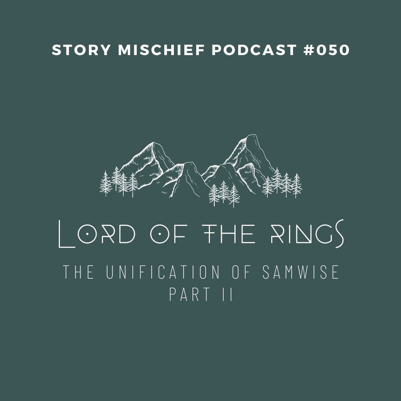 Lord of the Rings: The Unification of Samwise Part II