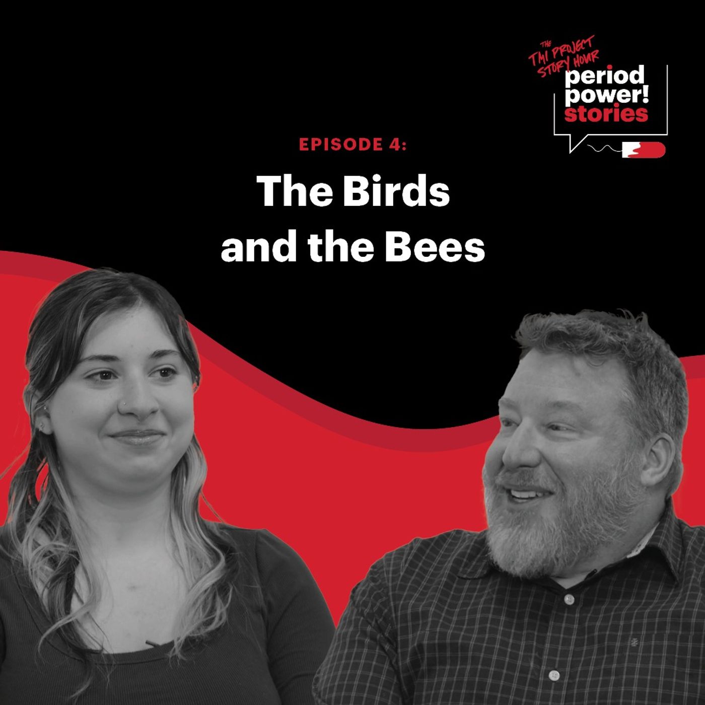 Period Power Stories: The Birds and the Bees