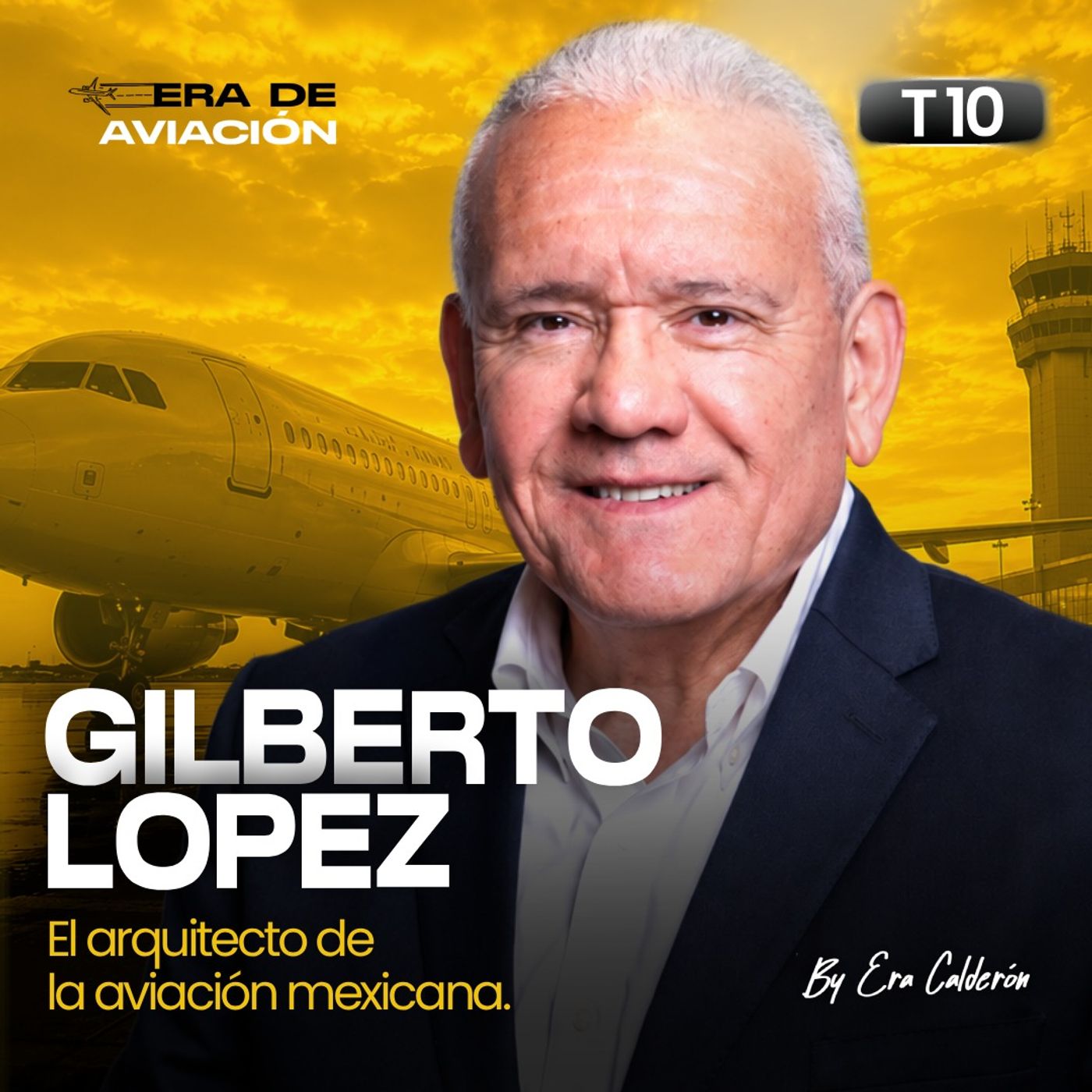 Ep. 168 El arquitecto de la aviación mexicana | Gilberto López Meyer
